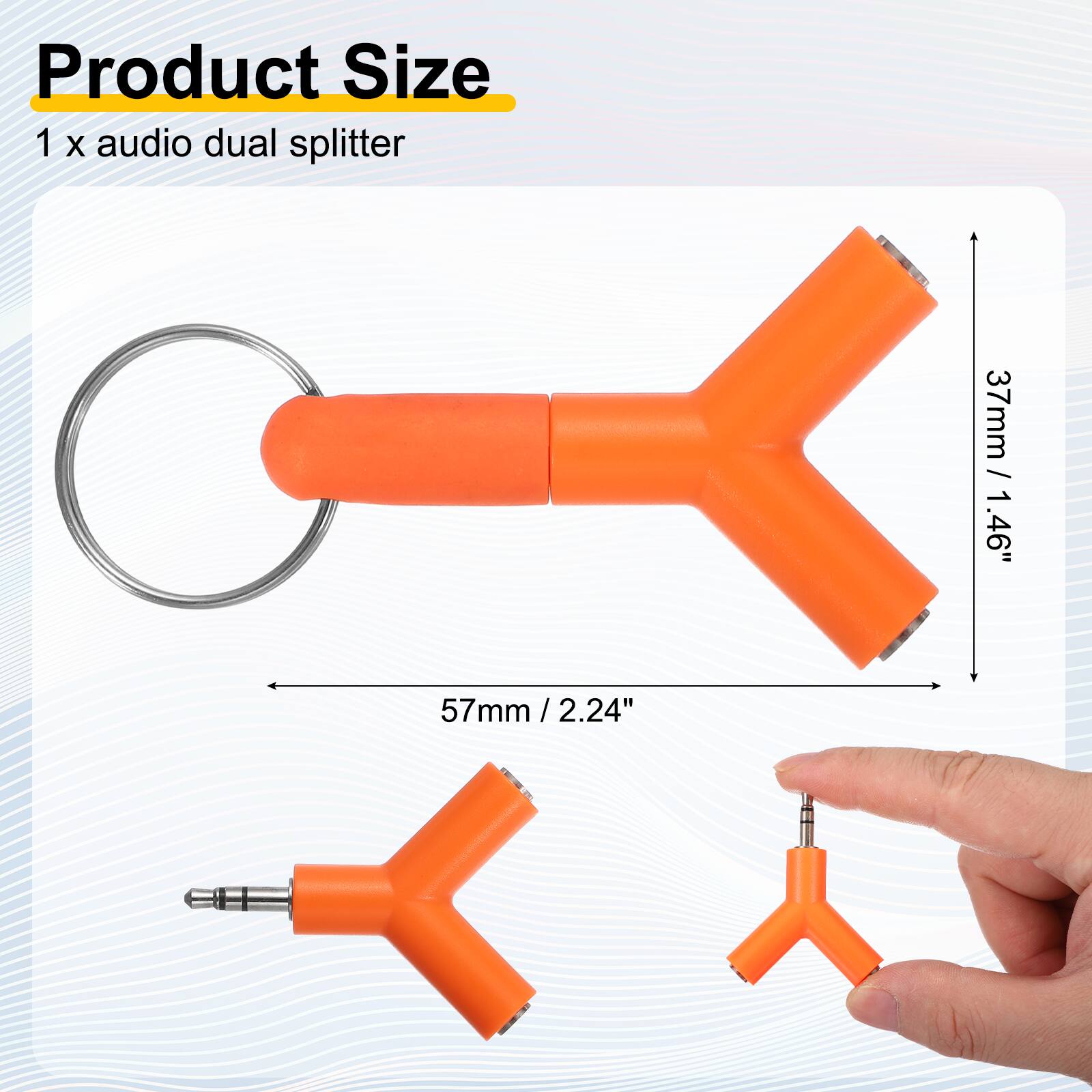 Product Size  
1 x audio dual splitter  
37mm / 1.46"  
57mm / 2.24"