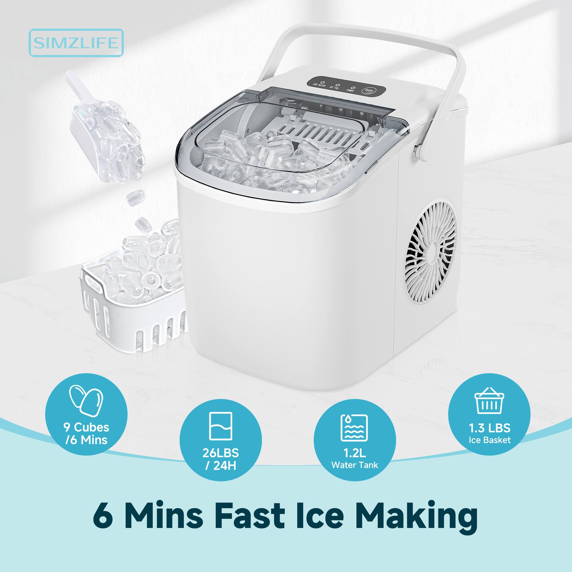 SIMZLIFE  
9 Cubes / 6 Mins  
26LBS / 24H  
1.2L Water Tank  
1.3 LBS Ice Basket  
6 Mins Fast Ice Making