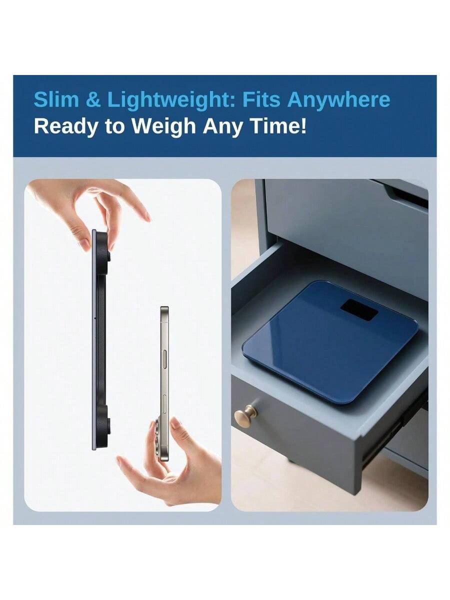 Slim & Lightweight: Fits Anywhere  
Ready to Weigh Any Time!