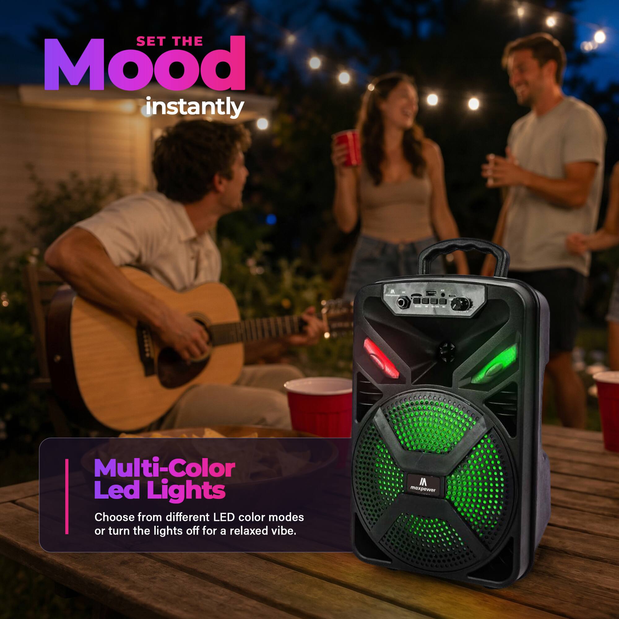 SET THE Mood instantly  
Multi-Color Led Lights  
Choose from different LED color modes or turn the lights off for a relaxed vibe.