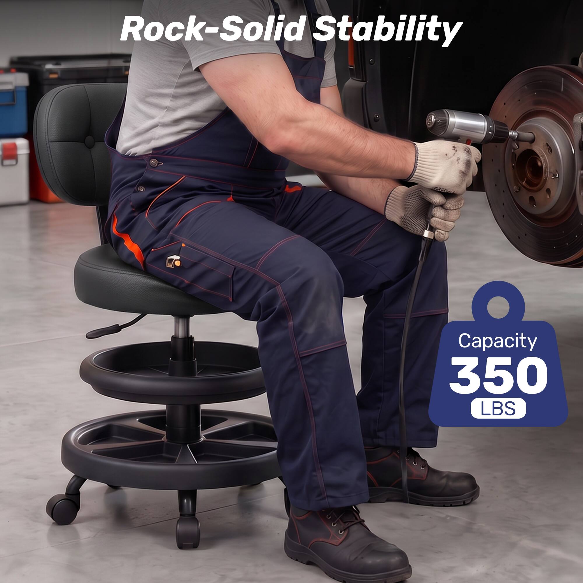 Rock-Solid Stability  
Capacity 350 LBS