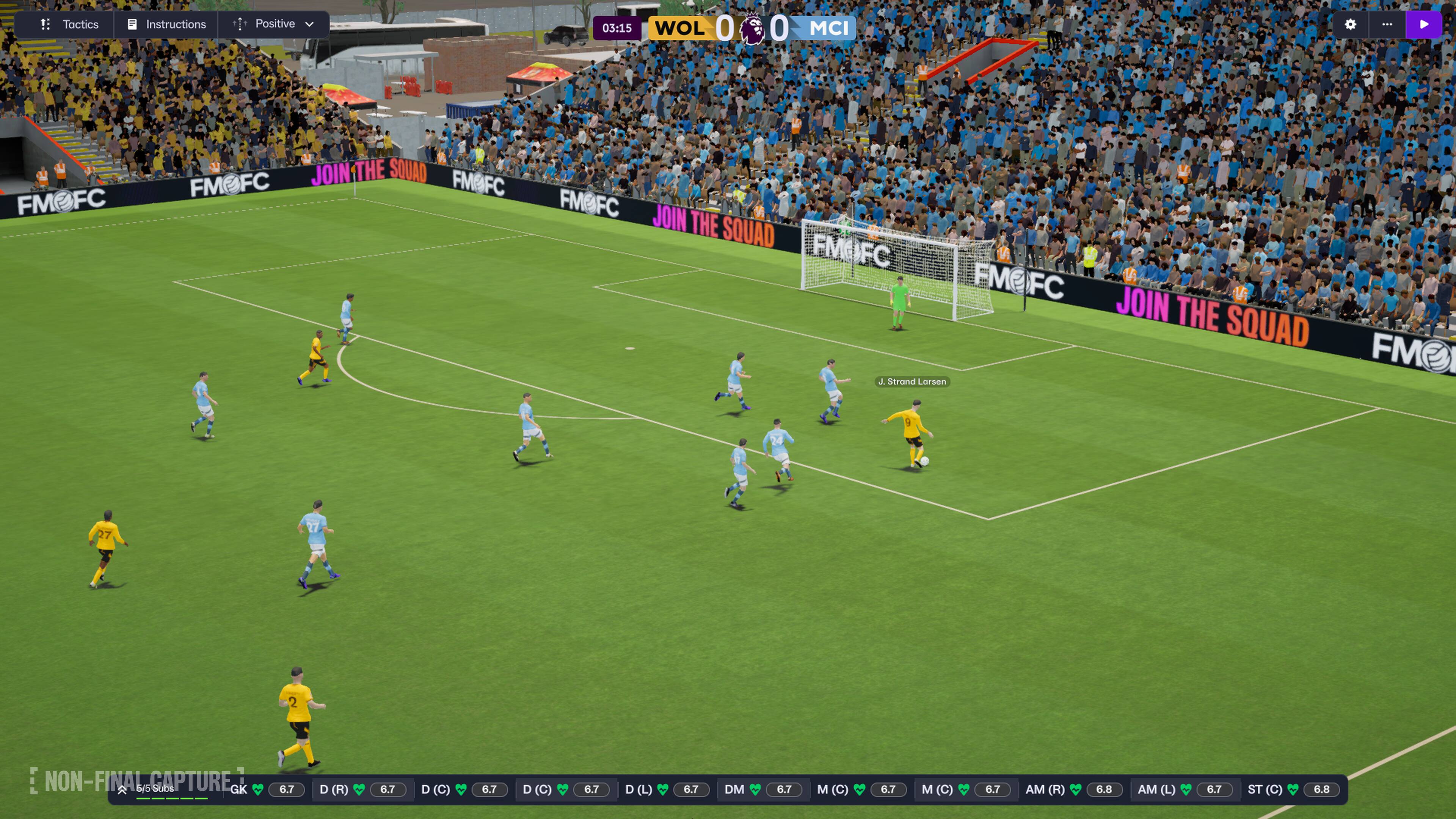 1: Tactics Instructions Positive 03:15 WOL 0 0 MCI  
FMEFC JOIN THE SQUAD FM&FC FMEFC FMBFC JOIN THE SQUAD FMUFC FMAFC JOIN THE SQUAD  
J. Strand Larsen FM 1 2 FIL NON-FINAL x 615 CAPTURE  
Subs GK 6.7 D (R) 6.7 D (C) 8.7 D (L) 6.7 DM 6.7 M (C) 8.7 AM (R) 6.8 AM (L) 6.7 ST (C) 6.8