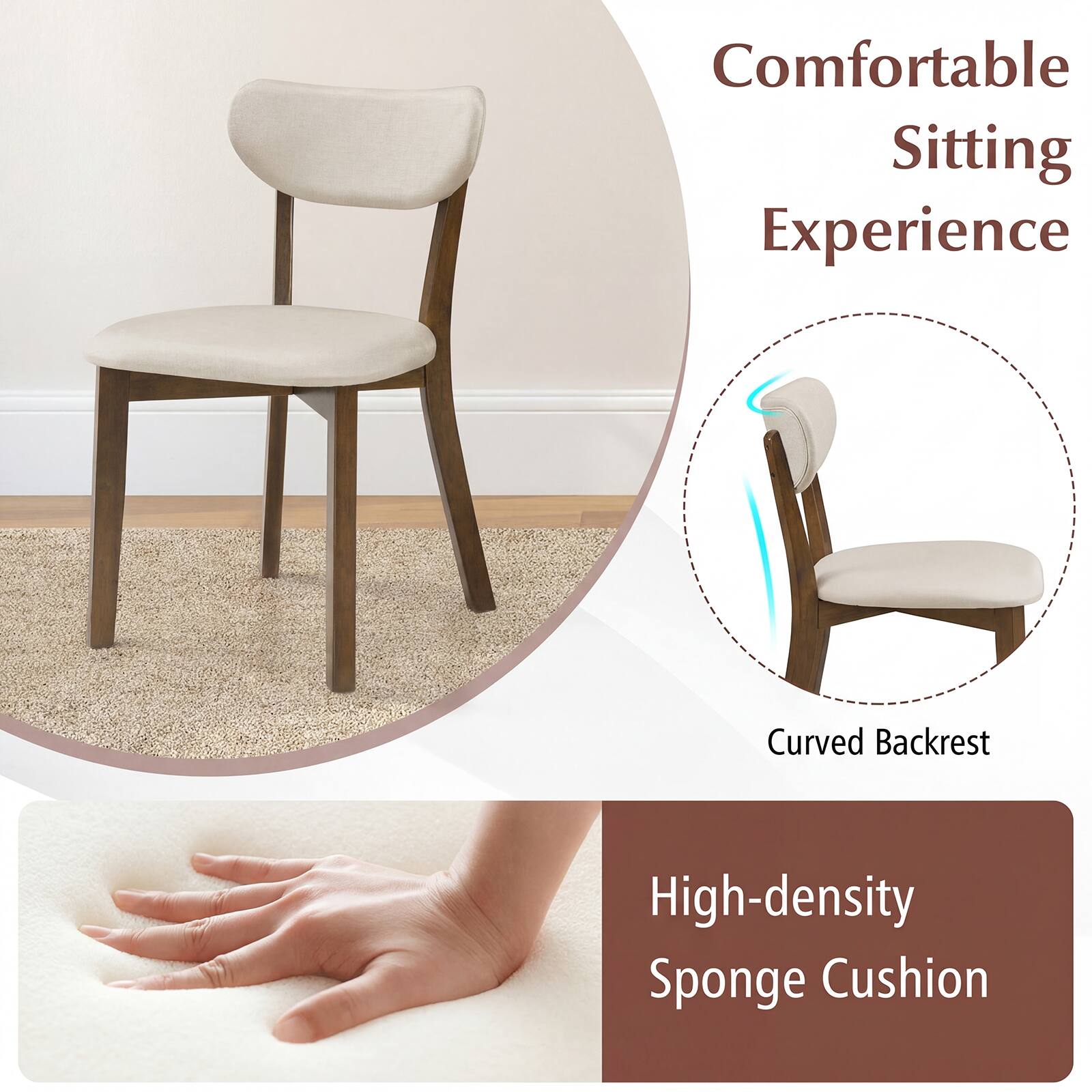 Comfortable Sitting Experience  
Curved Backrest  
High-density Sponge Cushion