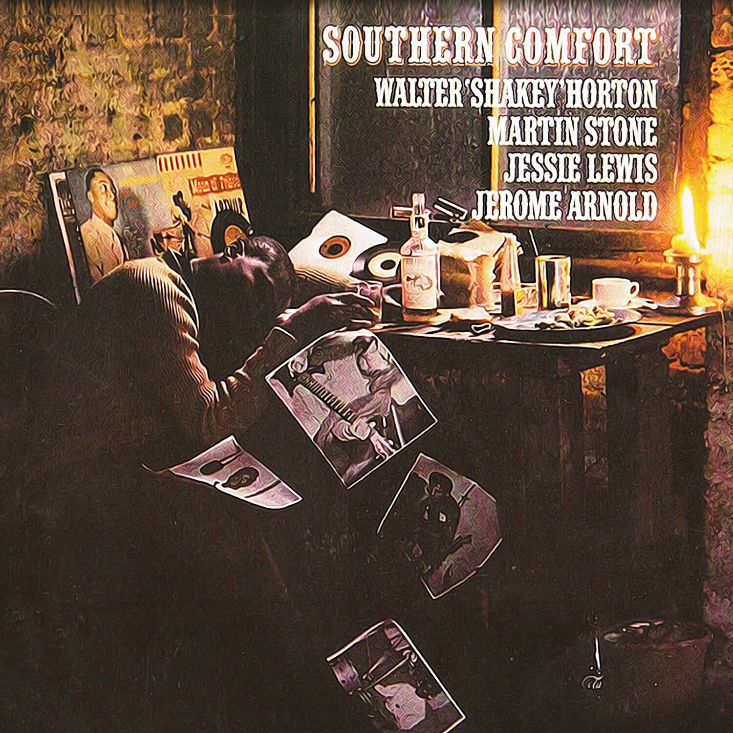 SOUTHERN COMFORT  
WALTER 'SHAKEY' HORTON  
MARTIN STONE  
JESSIE LEWIS  
JEROME ARNOLD