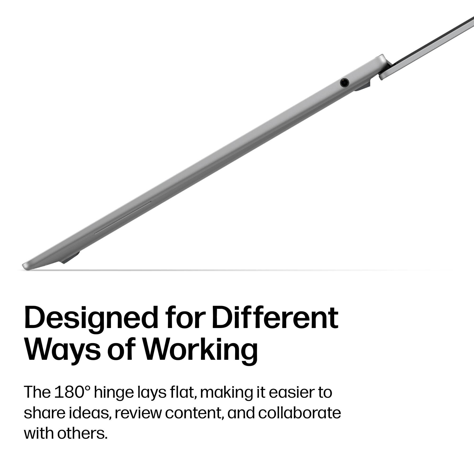 Designed for Different Ways of Working

The 180° hinge lays flat, making it easier to share ideas, review content, and collaborate with others.