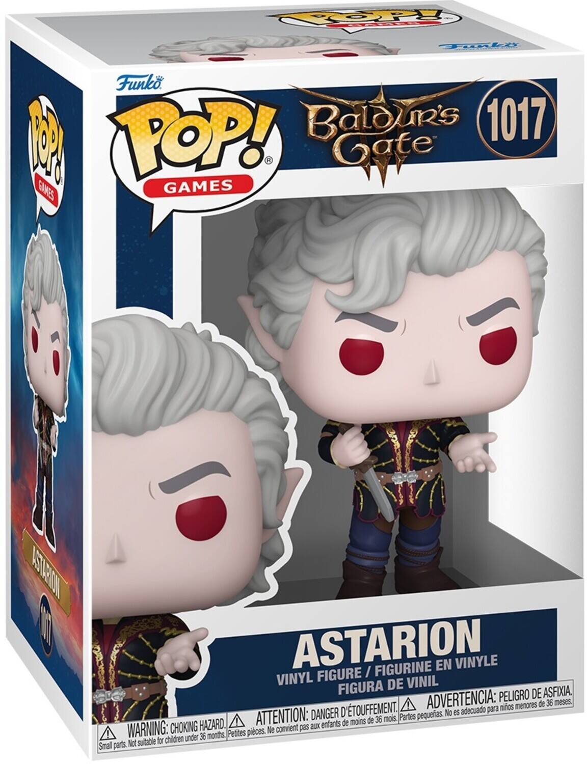 Funko POP! BalouR's 1017 - Gate GAMES
ASTARION
FIGURINE EN VINYLE
FIGURE / VINYL
PELIGRO DE ASFIXIA.
TOUFFEMENT.
ADVERTENCIA: nios menores de 36 meses.
DANGER D'ÉTOUFFEMENT.
ATTENTION: de 36 mois.
Partes pequeas.
HAZARD.
enfants de moins
convient pas aux
Petites pieces.
Ne es adecuado para
children under 36 months
Not suitable for
Small parts.