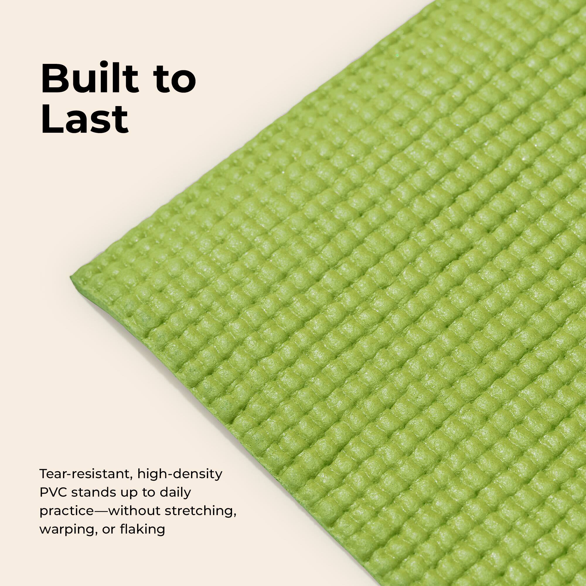 Built to Last

Tear-resistant, high-density PVC stands up to daily practice—without stretching, warping, or flaking