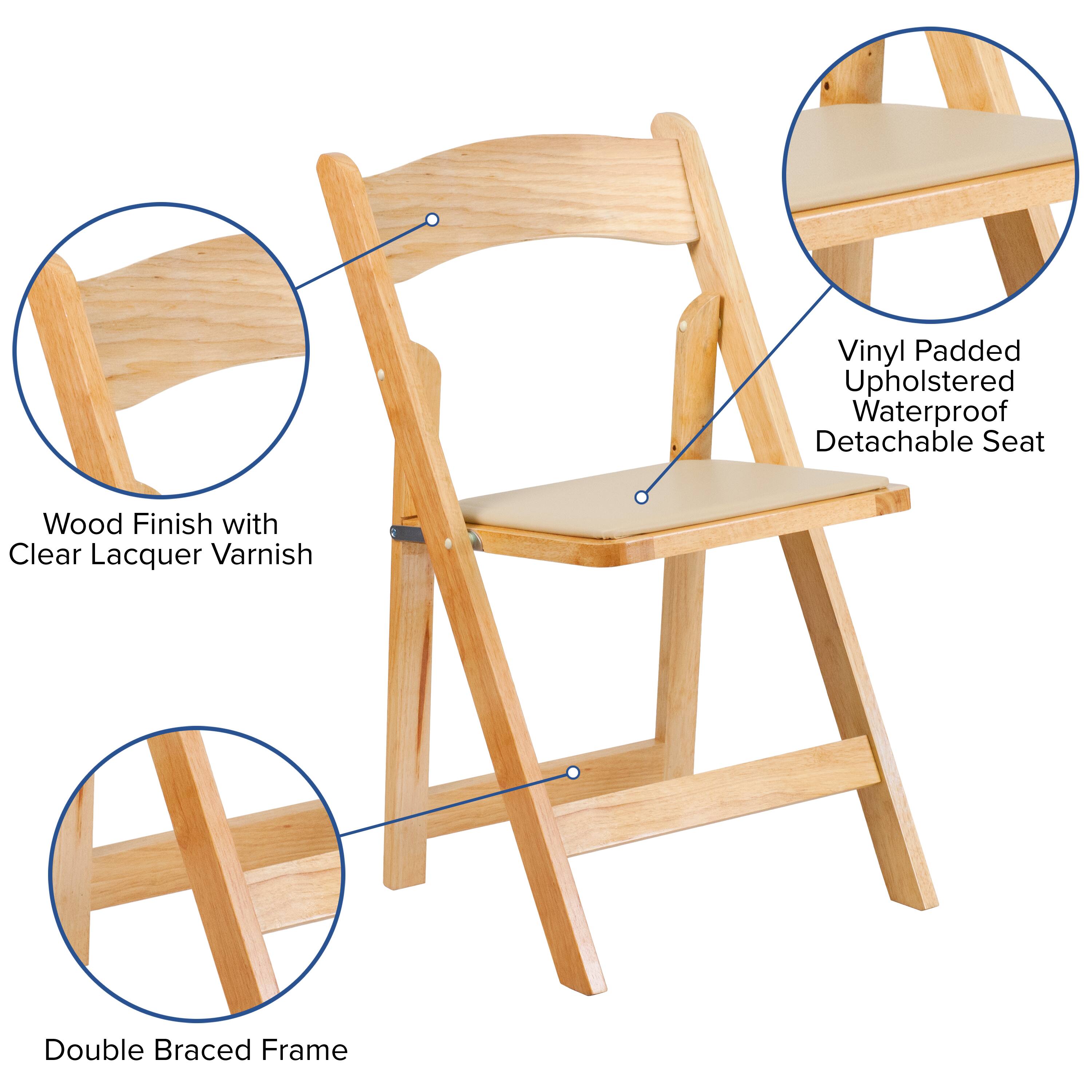 Vinyl Padded Upholstered Waterproof Detachable Seat  
Wood Finish with Clear Lacquer Varnish  
Double Braced Frame