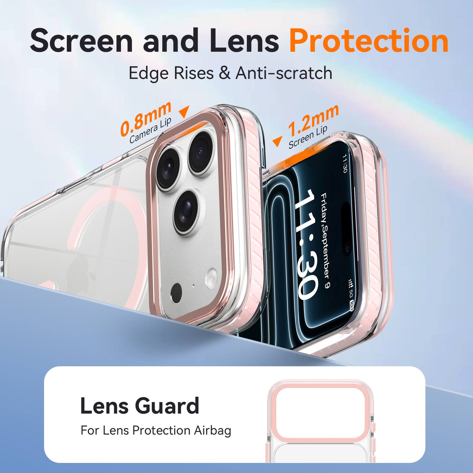 Screen and Lens Protection  
Edge Rises & Anti-scratch  
0.8mm Camera Lip  
1.2mm Screen Lip  

11:30  
Friday, September 6  

1000 5G  

Lens Guard  
For Lens Protection Airbag