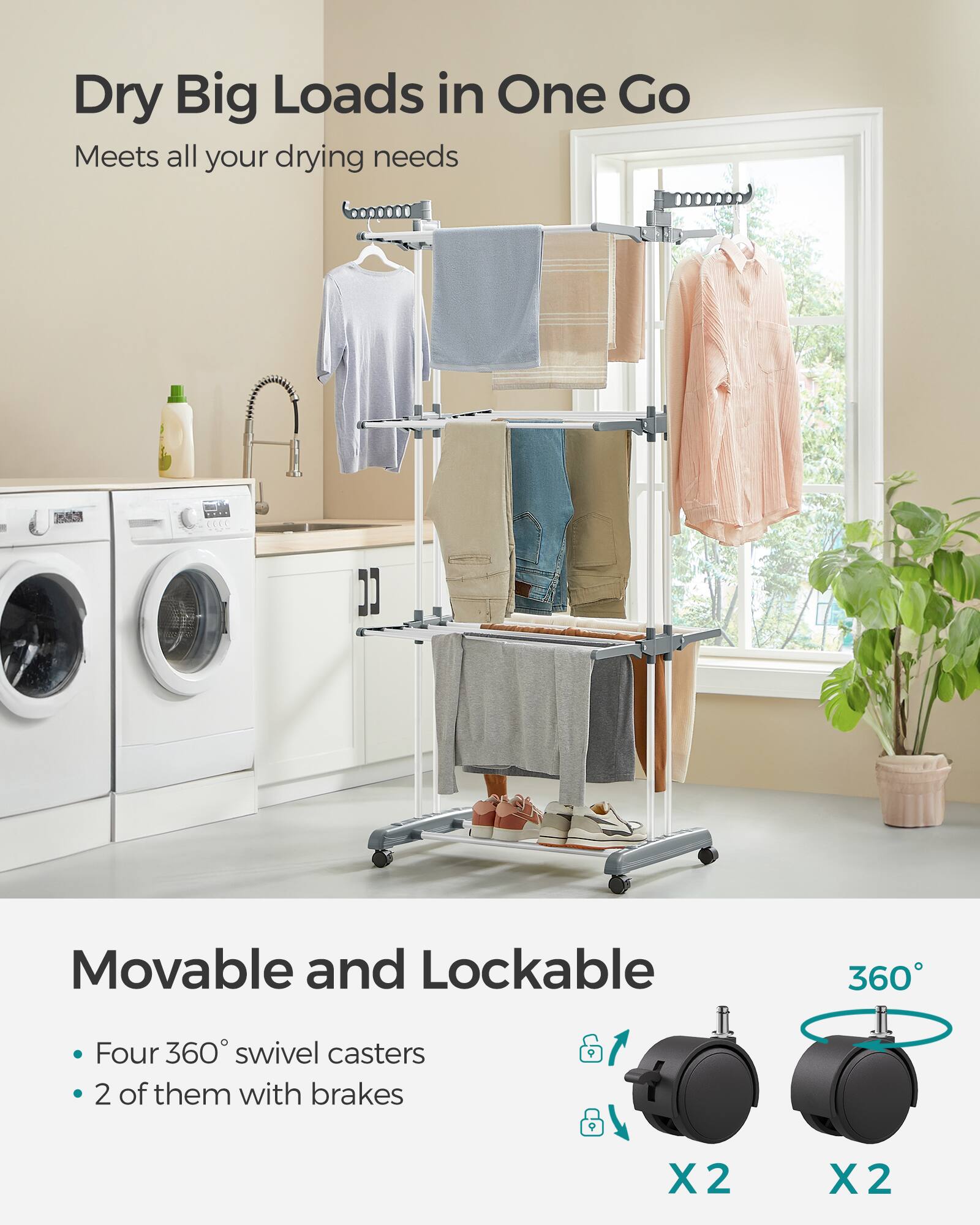 Dry Big Loads in One Go  
Meets all your drying needs  

Movable and Lockable  
- Four 360° swivel casters  
- 2 of them with brakes  

360°  
X2  
X2