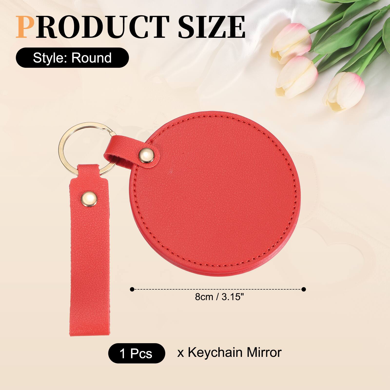 PRODUCT SIZE  
Style: Round  
8cm / 3.15"  
1 Pcs x Keychain Mirror