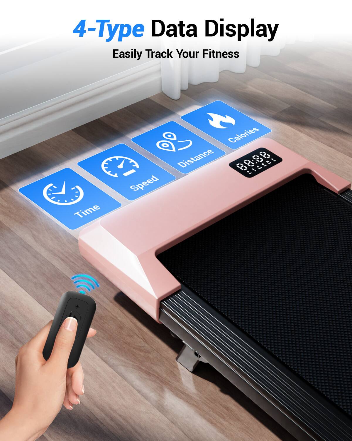 4-Type Data Display  
Easily Track Your Fitness  

Time  
Speed  
Distance  
Calories