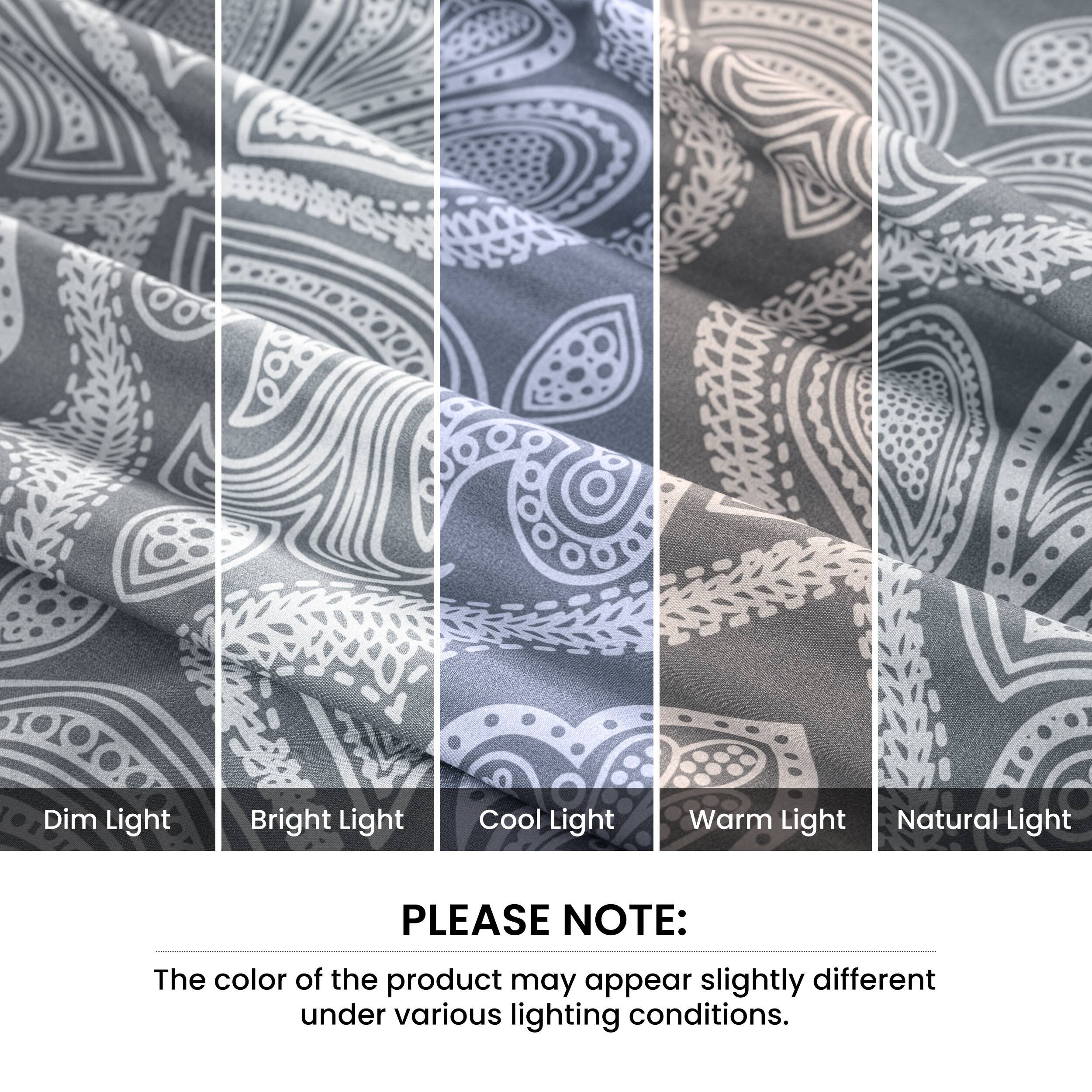 Dim Light  
Bright Light  
Cool Light  
Warm Light  
Natural Light  

PLEASE NOTE:  
The color of the product may appear slightly different under various lighting conditions.