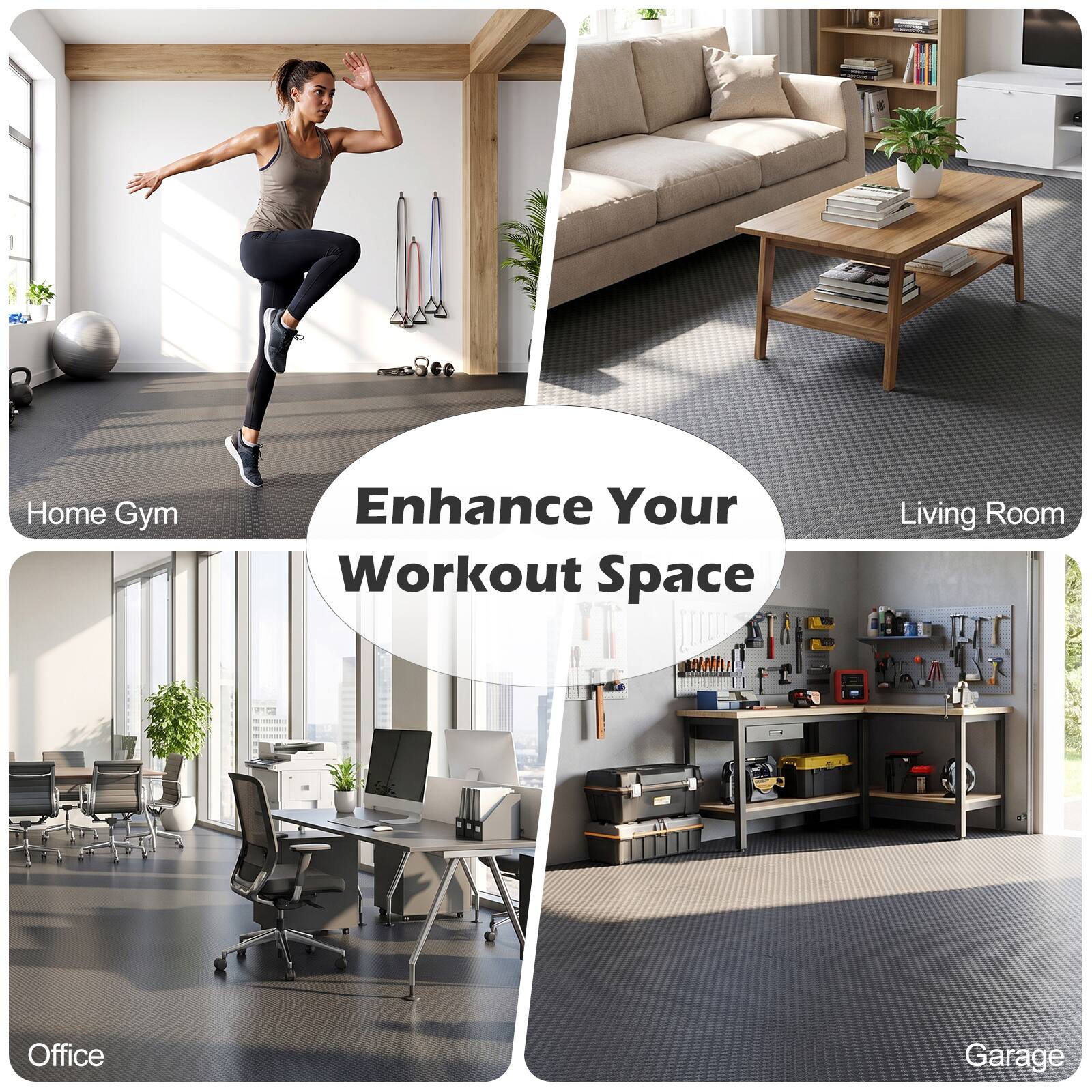 Home Gym  
Enhance Your Workout Space  
Living Room  
Office  
Garage