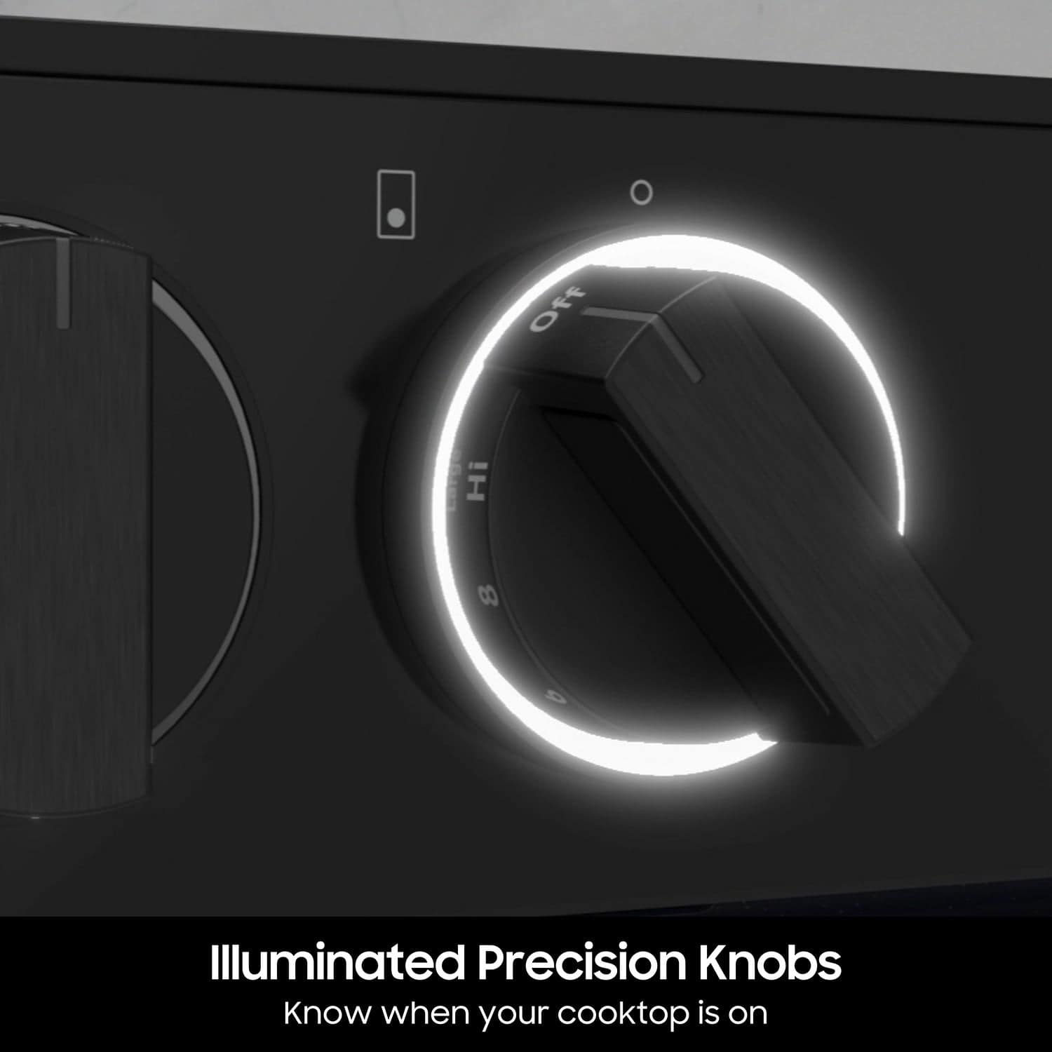 Illuminated Precision Knobs Know when your cooktop is on