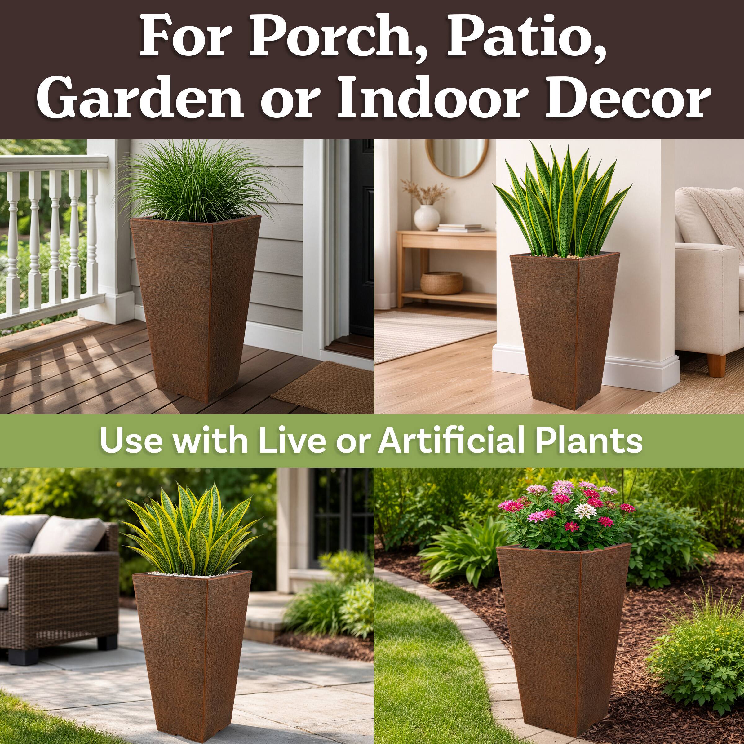 For Porch, Patio, Garden or Indoor Decor  
Use with Live or Artificial Plants