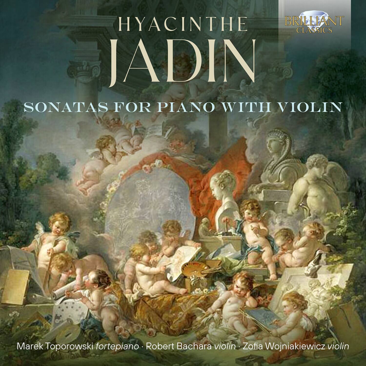HYACINTHE JADIN  
SONATAS FOR PIANO WITH VIOLIN  

Marek Toporowski fortepiano • Robert Bachara violin • Zofia Wojniakiewicz violin  

BRILLIANT CLASSICS