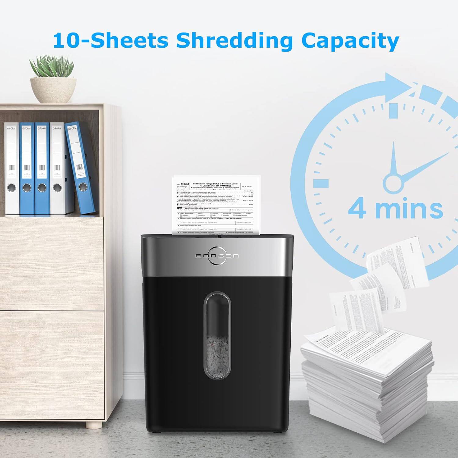 10-Sheets Shredding Capacity  
4 mins