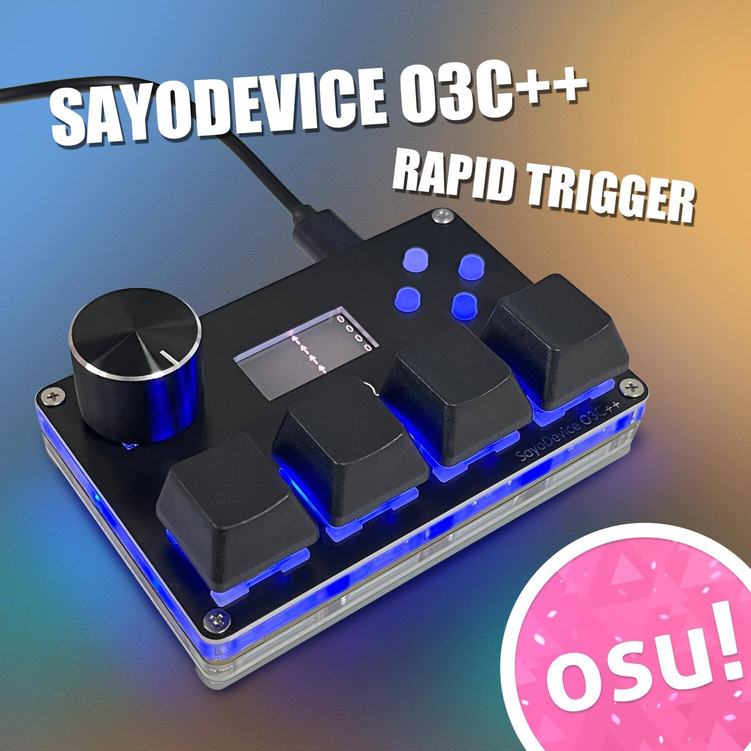 SAYODEVICE 03C++  
RAPID TRIGGER  

SAYODEVICE osu!