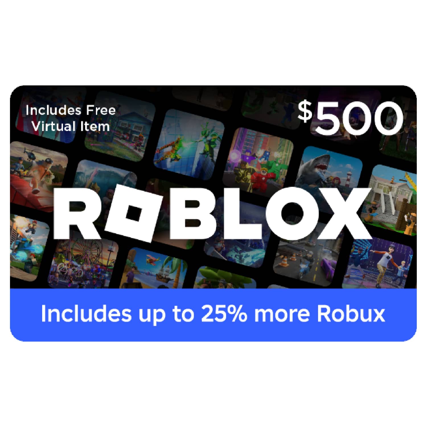 Includes Free $500 ROBLOX Virtual Item Includes up to 25% more Robux