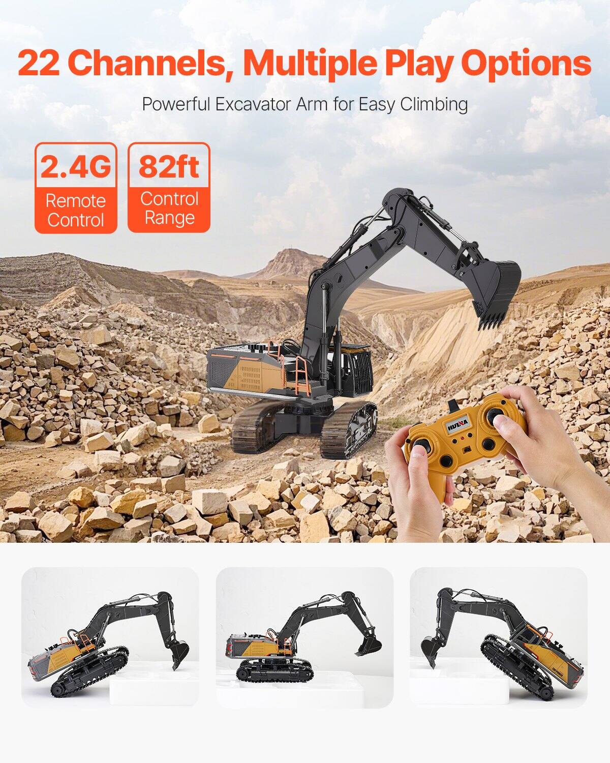 22 Channels, Multiple Play Options  
Powerful Excavator Arm for Easy Climbing  

2.4G Remote Control  
82ft Control Range