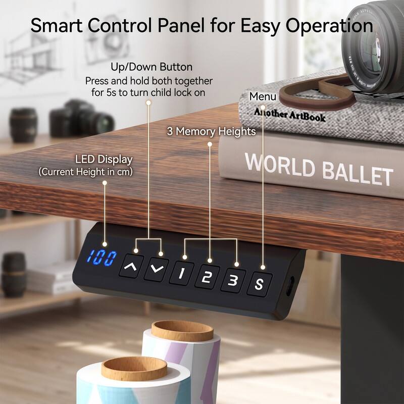 Smart Control Panel for Easy Operation

Up/Down Button
Press and hold both together for 5s to turn child lock on

Menu
Another ArtBook

3 Memory Heights

LED Display (Current Height in cm)

WORLD BALLET