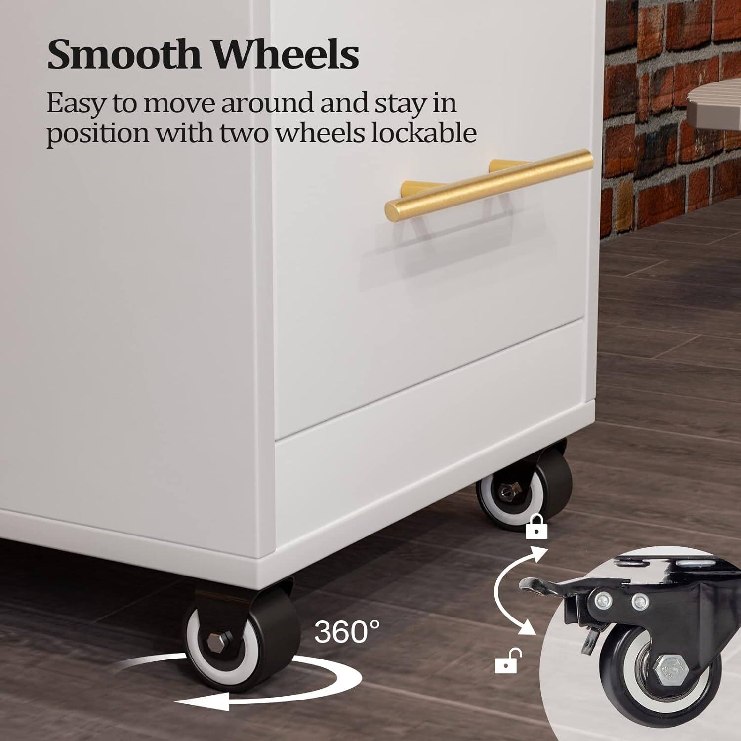 Smooth Wheels  
Easy to move around and stay in position with two wheels lockable  
360°