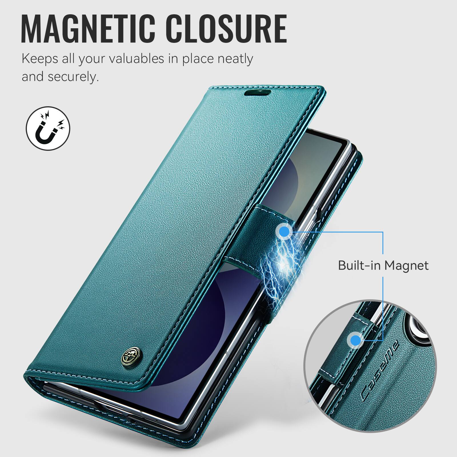 MAGNETIC CLOSURE  
Keeps all your valuables in place neatly and securely.  

Built-in Magnet