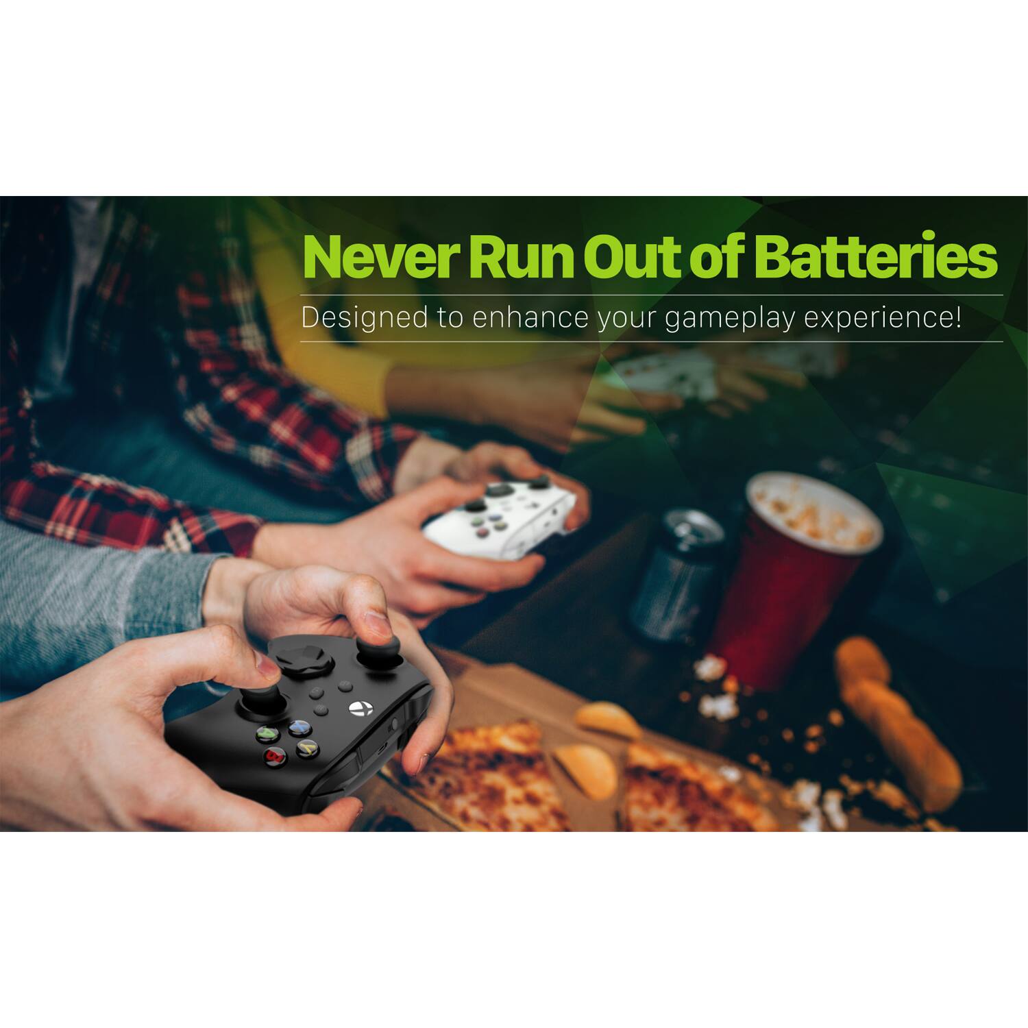 Never Run Out of Batteries
Designed to enhance your gameplay experience!