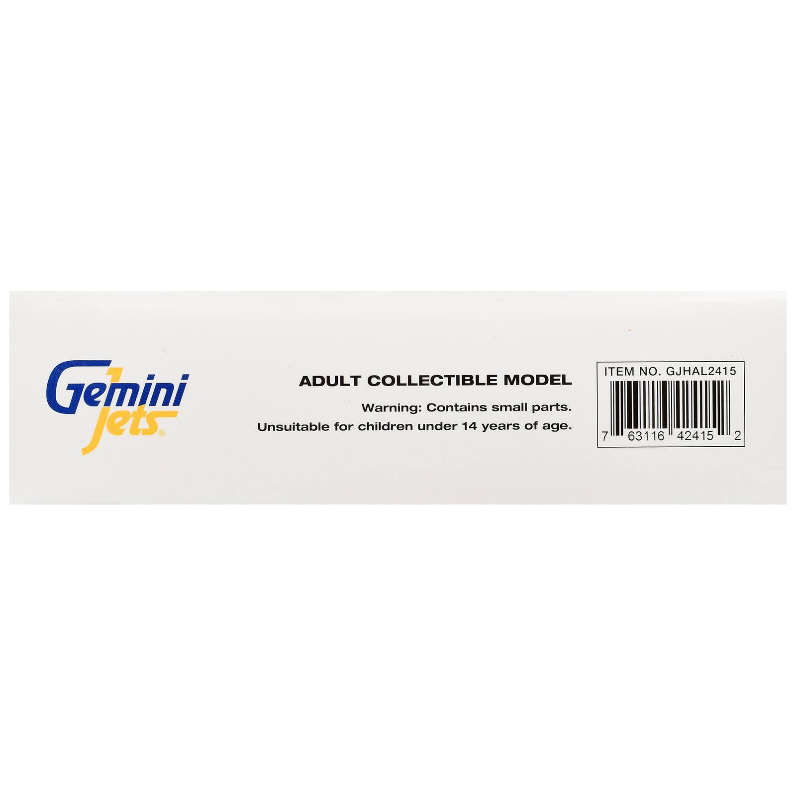 Gemini Jets.  
ADULT COLLECTIBLE MODEL  
Warning: Contains small parts. Unsuitable for children under 14 years of age.  
ITEM NO. GJHAL2415  
7 63116 42415 2
