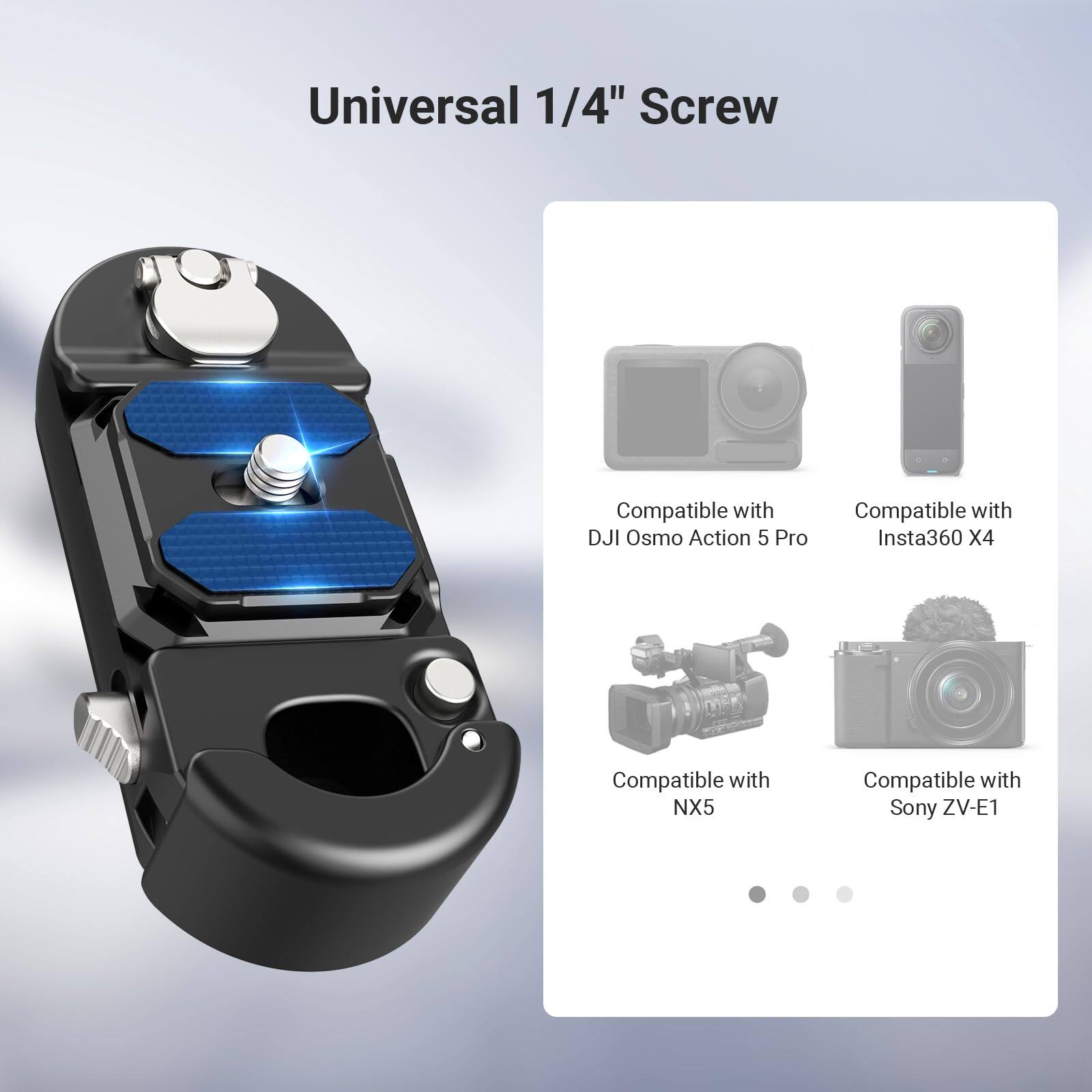 Universal 1/4" Screw

Compatible with:
- DJI Osmo Action 5 Pro
- Insta360 X4
- NX5
- Sony ZV-E1
