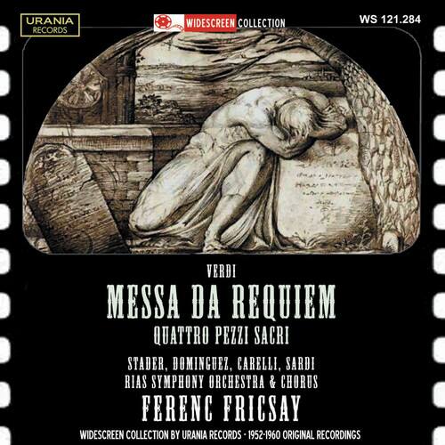URANIA RECORDS  
WIDESCREEN COLLECTION  
WS 121.284  

VERDI  
MESSA DA REQUIEM  
QUATTRO PEZZI SACRI  

STADER, DOMINGUEZ, CARELLI, SARDI  
RIAS SYMPHONY ORCHESTRA & CHORUS  
FERENC FRICSAY  

WIDESCREEN COLLECTION BY URANIA RECORDS 1952-1960 ORIGINAL RECORDINGS