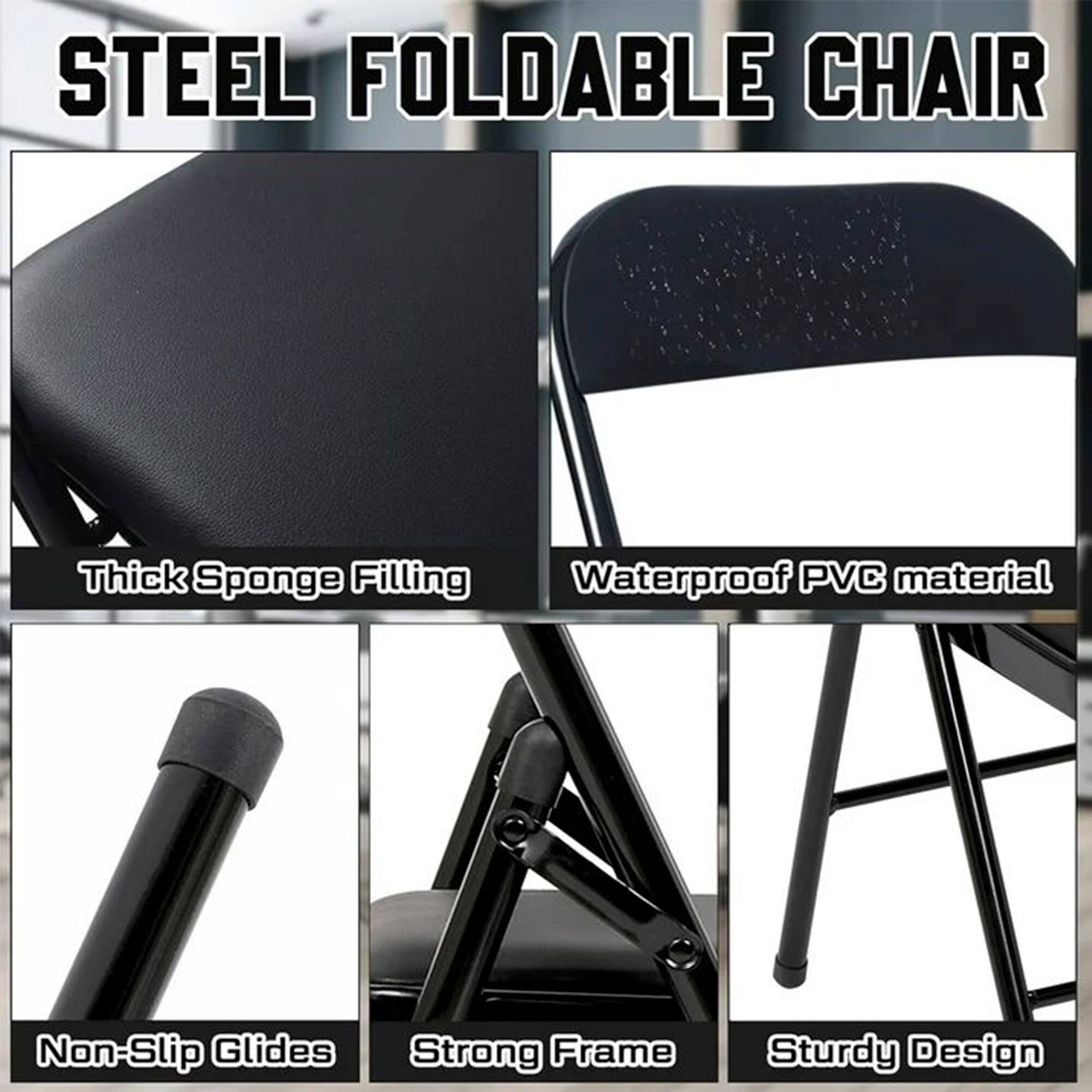 STEEL FOLDABLE CHAIR

- Thick Sponge Filling
- Waterproof PVC material
- Non-Slip Glides
- Strong Frame
- Sturdy Design