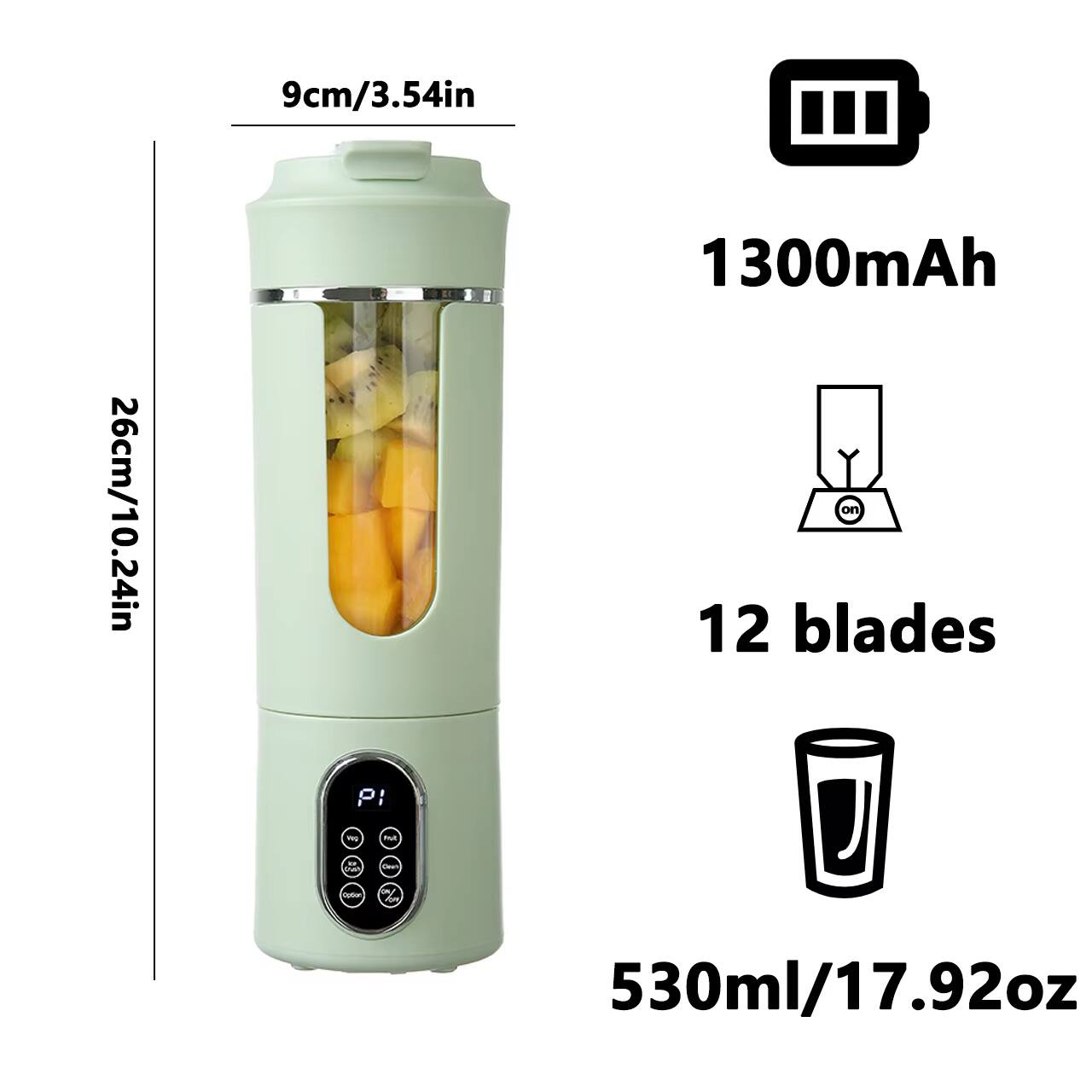 9cm/3.54in  
26cm/10.24in  
1300mAh  
12 blades  
530ml/17.92oz
