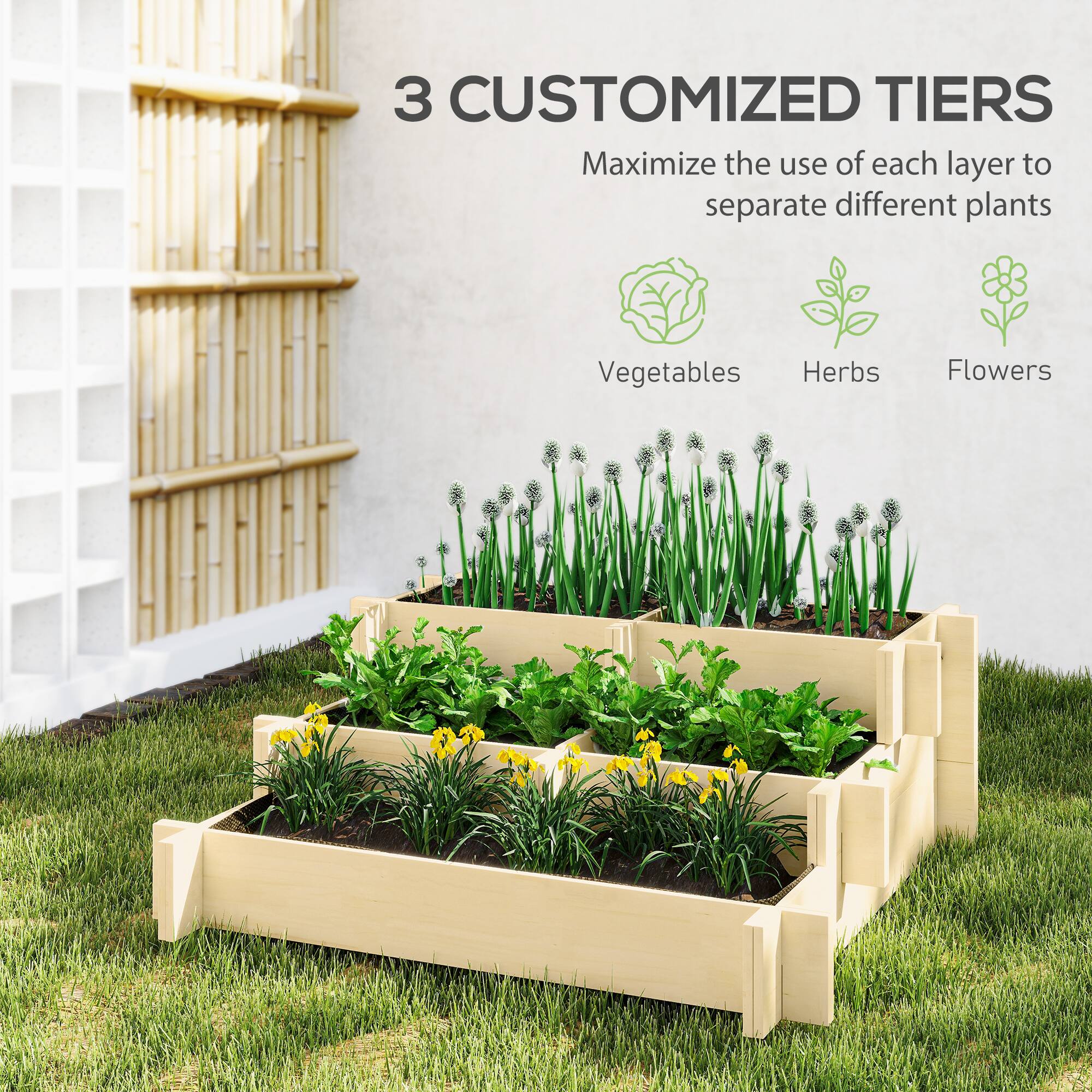 3 CUSTOMIZED TIERS  
Maximize the use of each layer to separate different plants  
Vegetables  
Herbs  
Flowers