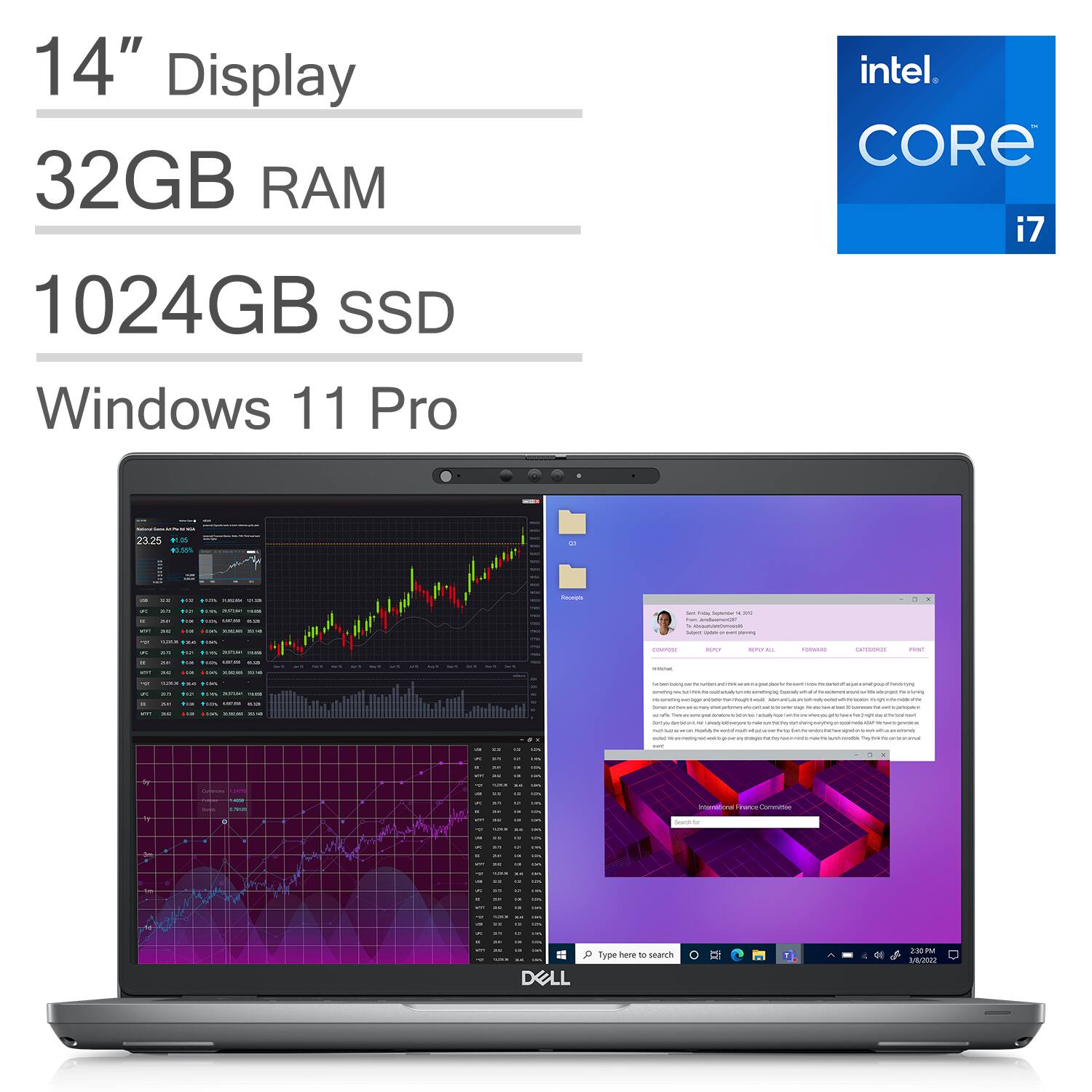 14" Display  
32GB RAM  
1024GB SSD  
intel CORE i7  
Windows 11 Pro