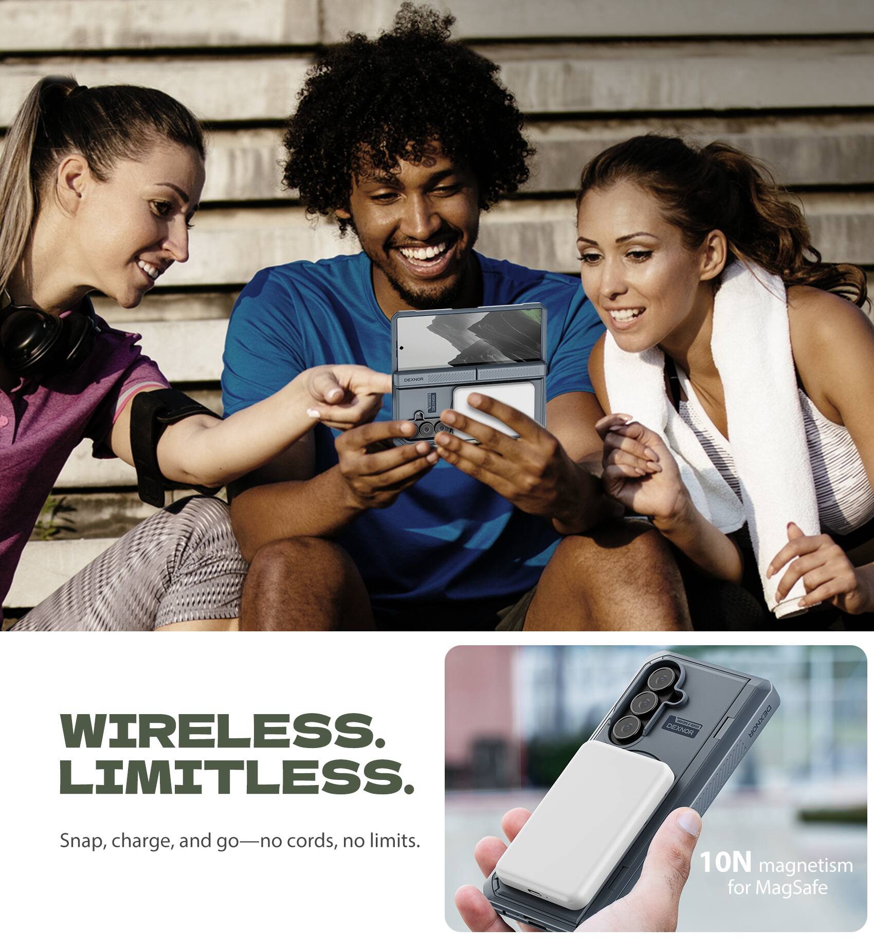 WIRELESS. LIMITLESS.

Snap, charge, and go—no cords, no limits.

10N magnetism for MagSafe