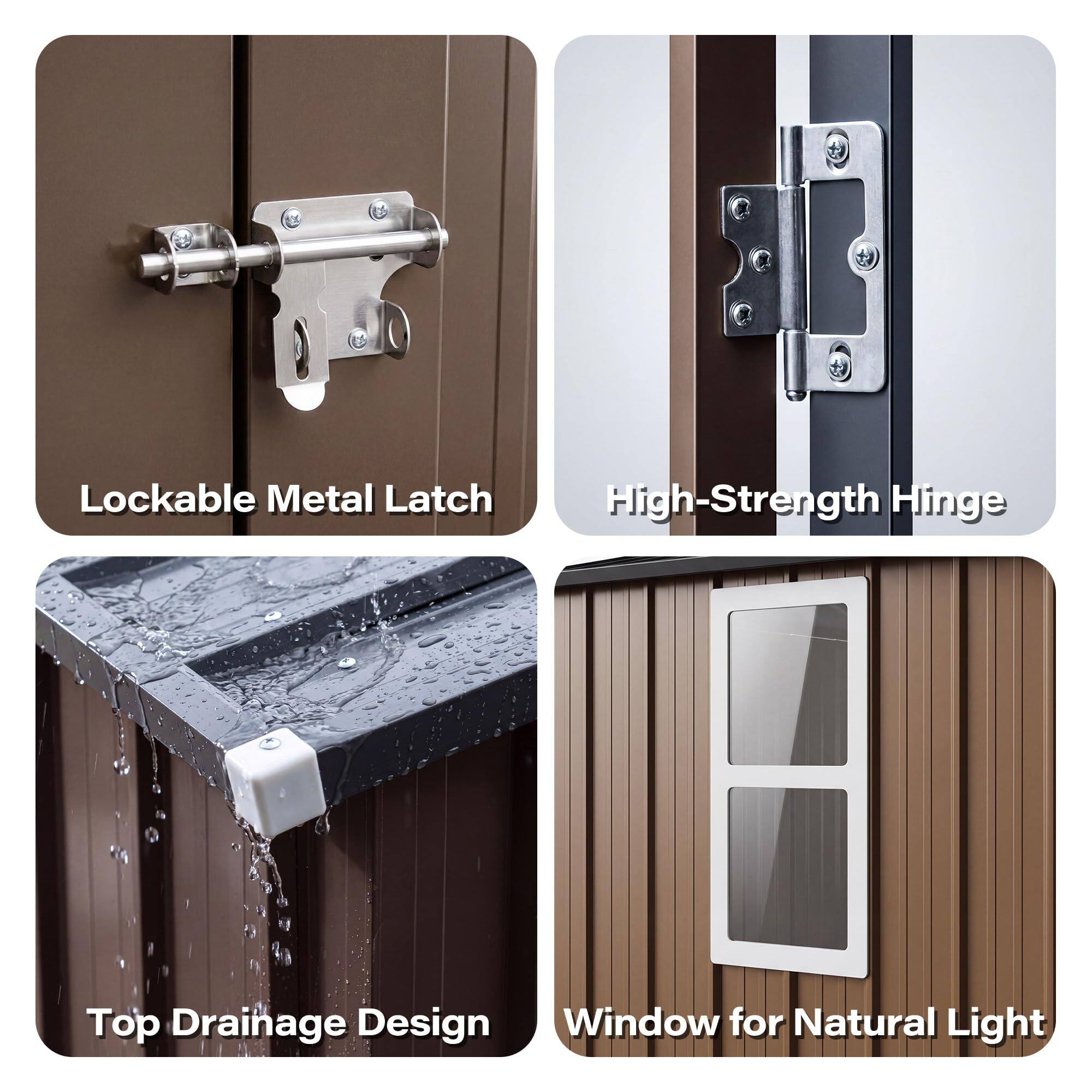Lockable Metal Latch  
High-Strength Hinge  
Top Drainage Design  
Window for Natural Light