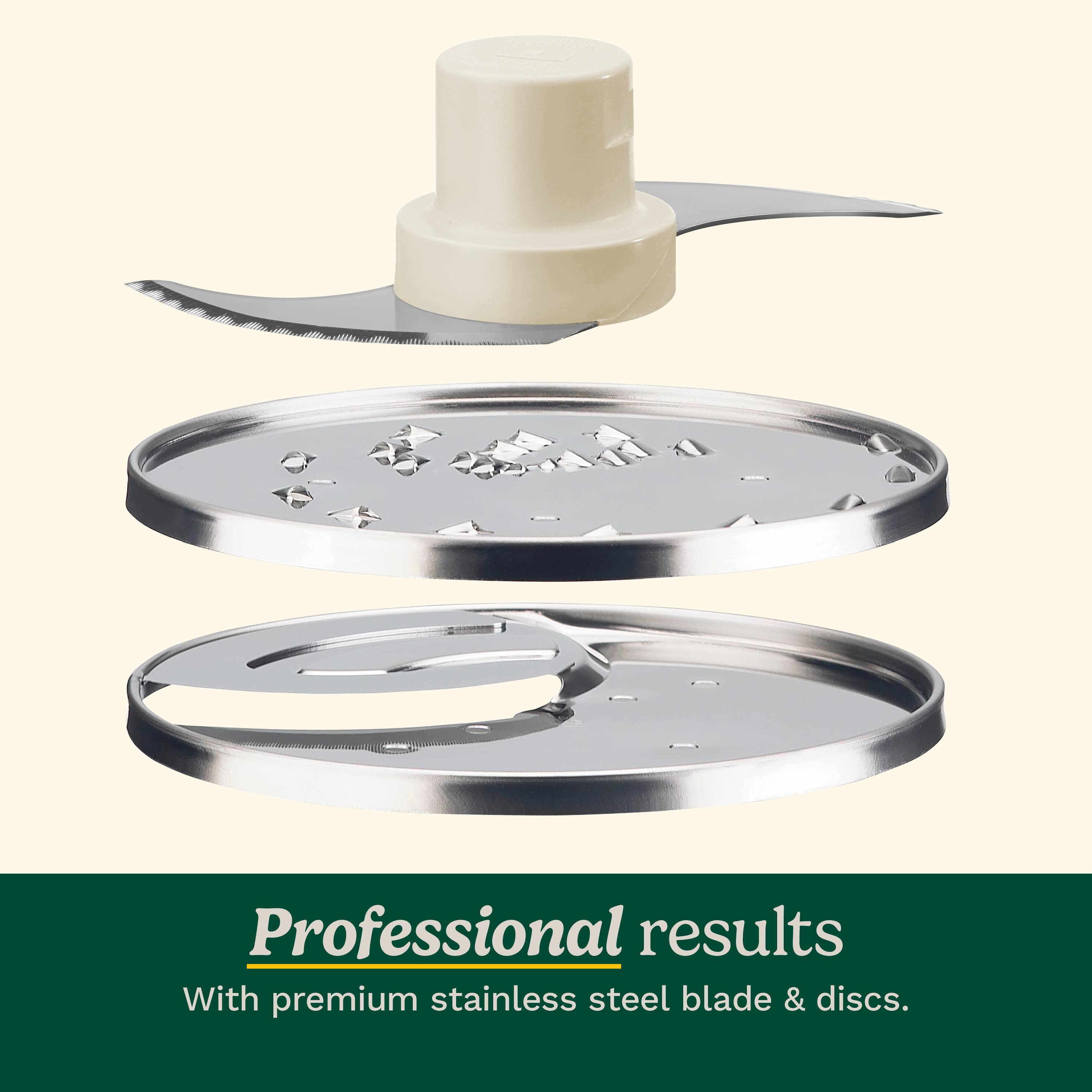 Professional results are achieved with the premium stainless steel blade and discs.