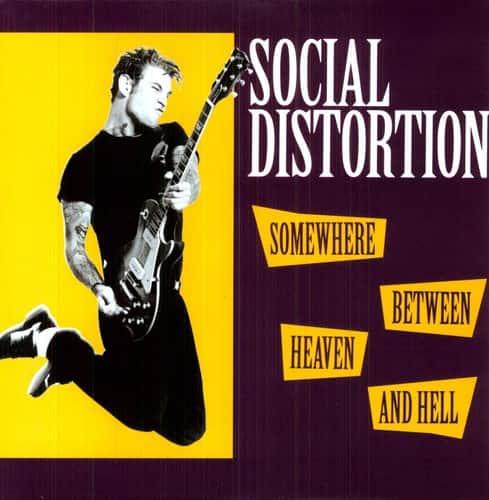 SOCIAL DISTORTION  
SOMEWHERE BETWEEN HEAVEN AND HELL