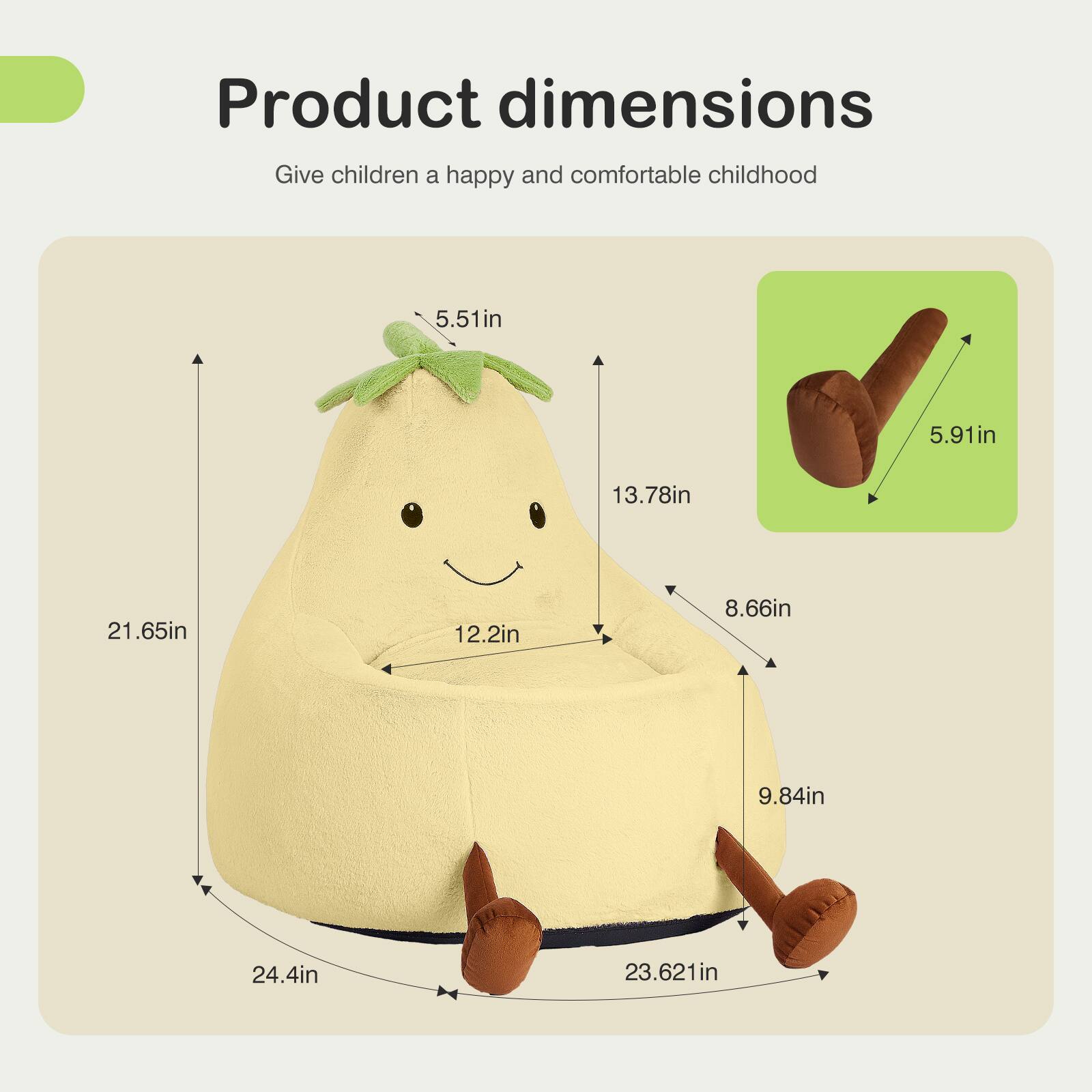 Product dimensions  
Give children a happy and comfortable childhood  
5.51 in  
5.91 in  
13.78 in  
21.65 in  
12.2 in  
8.66 in  
9.84 in  
24.4 in  
23.621 in