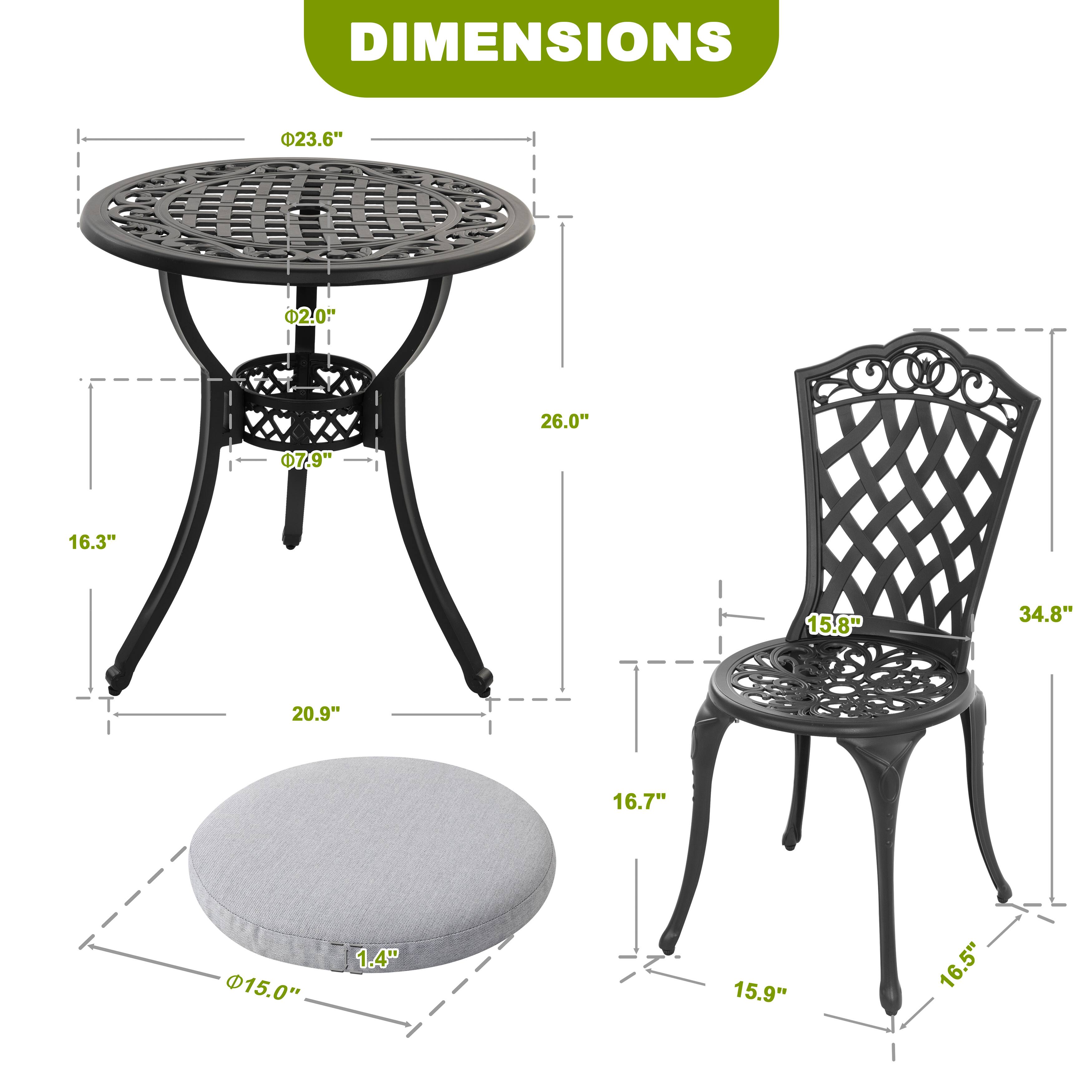 DIMENSIONS

- Table:
  - Diameter: 23.6"
  - Height: 26.0"
  - Leg Height: 20.9"
  - Seat Height: 7.9"
  - Leg Spread: 16.3"

- Chair:
  - Height: 34.8"
  - Seat Height: 16.7"
  - Seat Depth: 15.8"
  - Back Height: 15.9"
  - Width: 16.5"

- Cushion:
  - Diameter: 15.0"
  - Thickness: 1.4"
