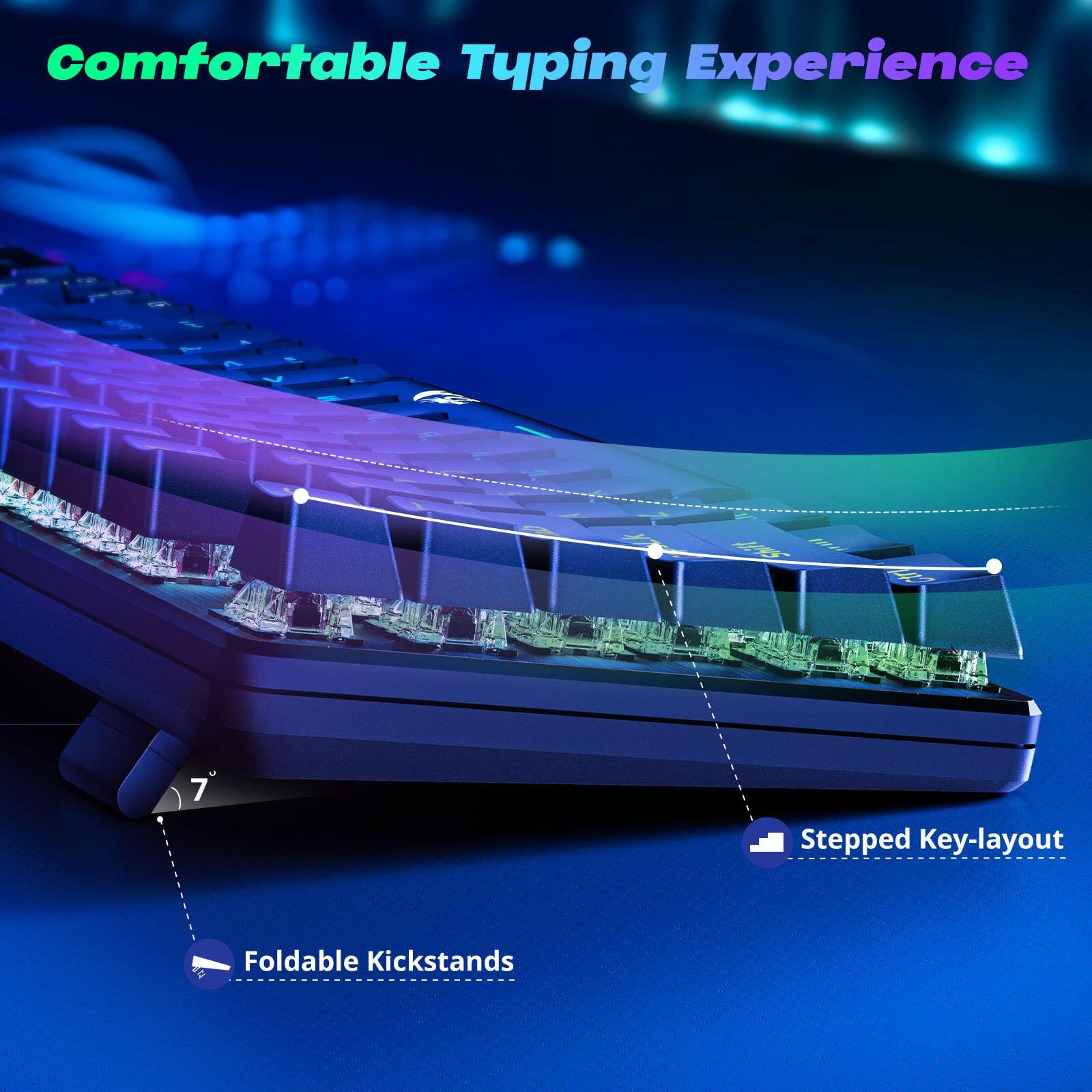 Comfortable Typing Experience

- Stepped Key-layout
- Foldable Kickstands