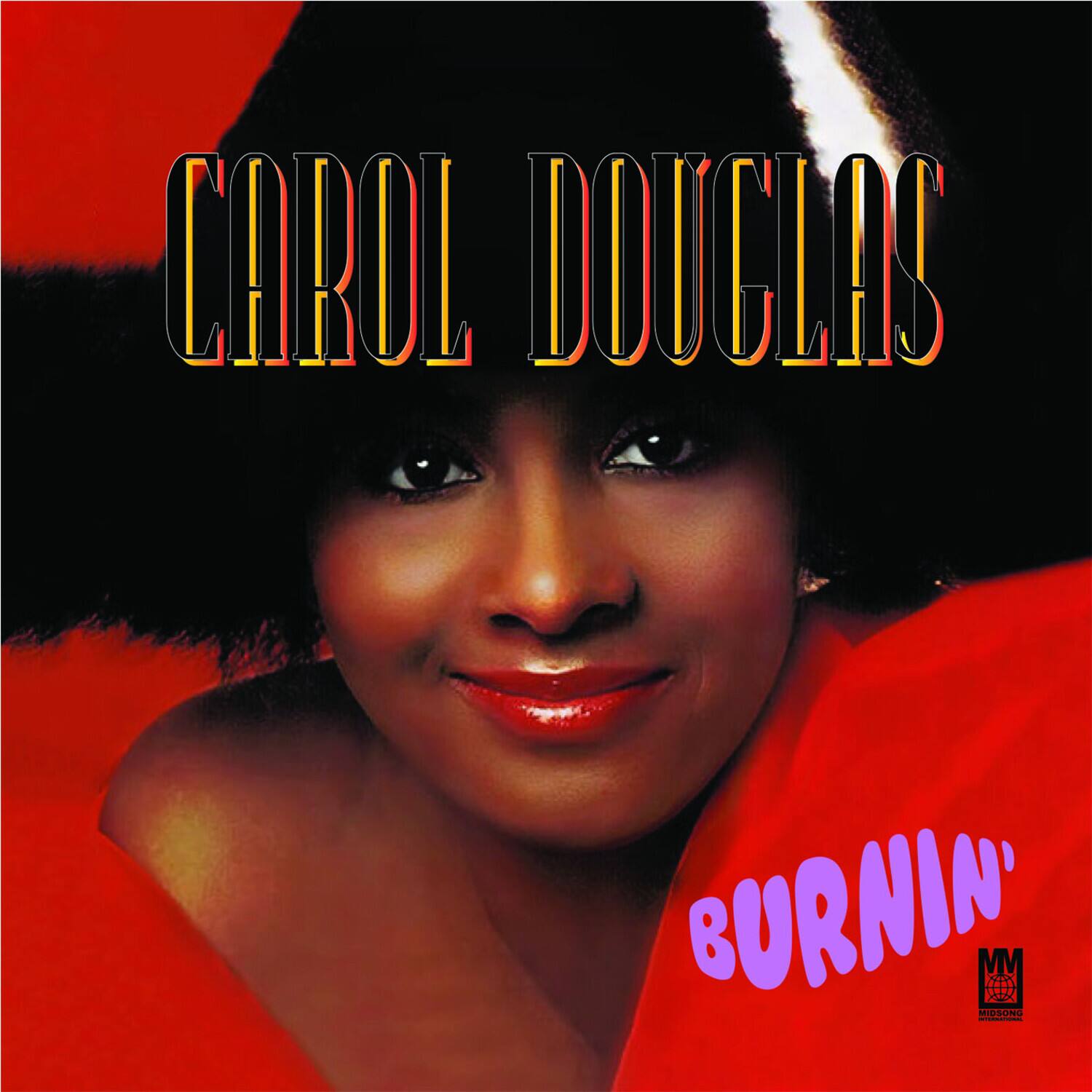 CAROL DOUGLAS  
BURNIN'  
MM MIDSONG