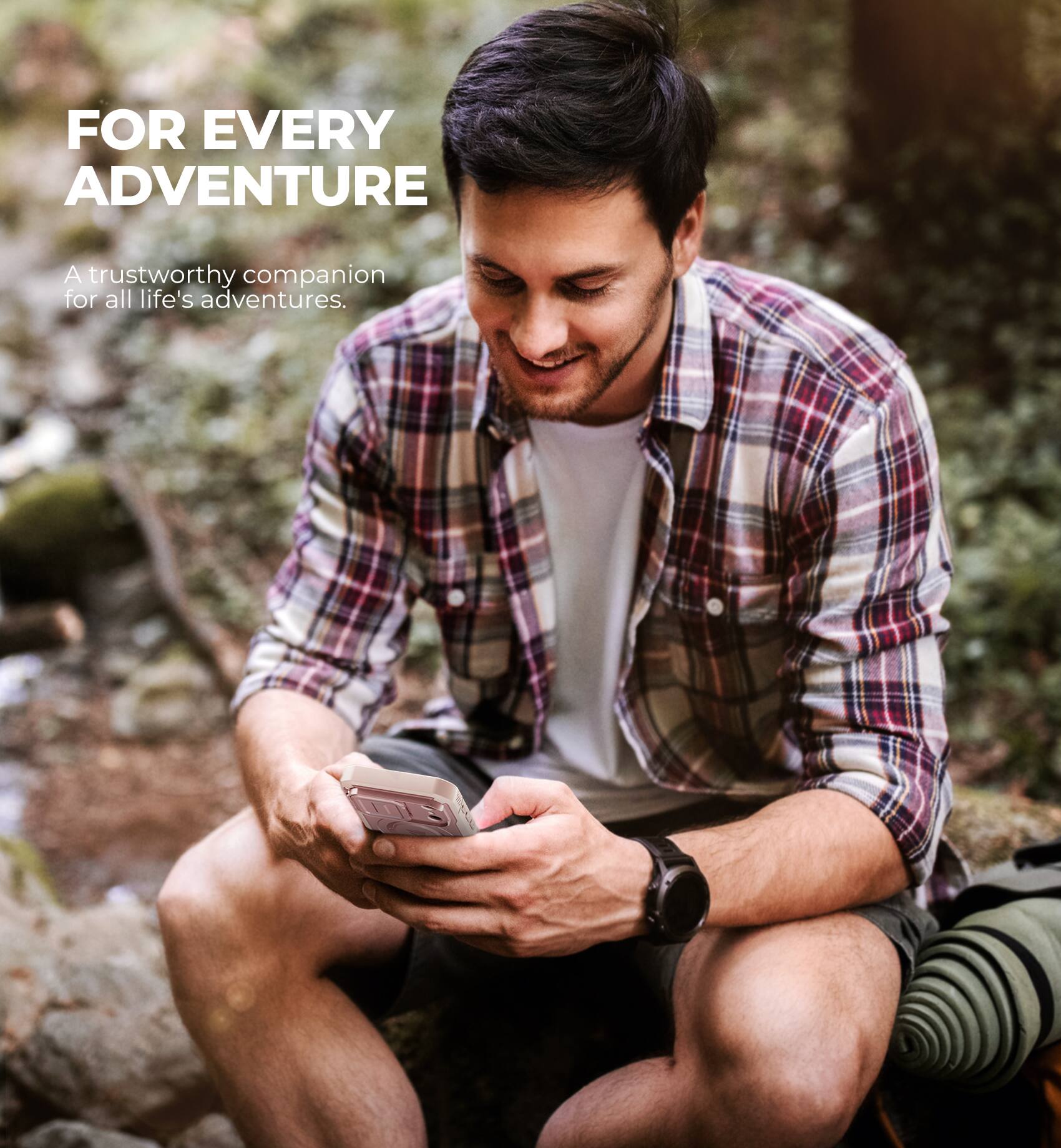 FOR EVERY ADVENTURE

A trustworthy companion for all life's adventures.