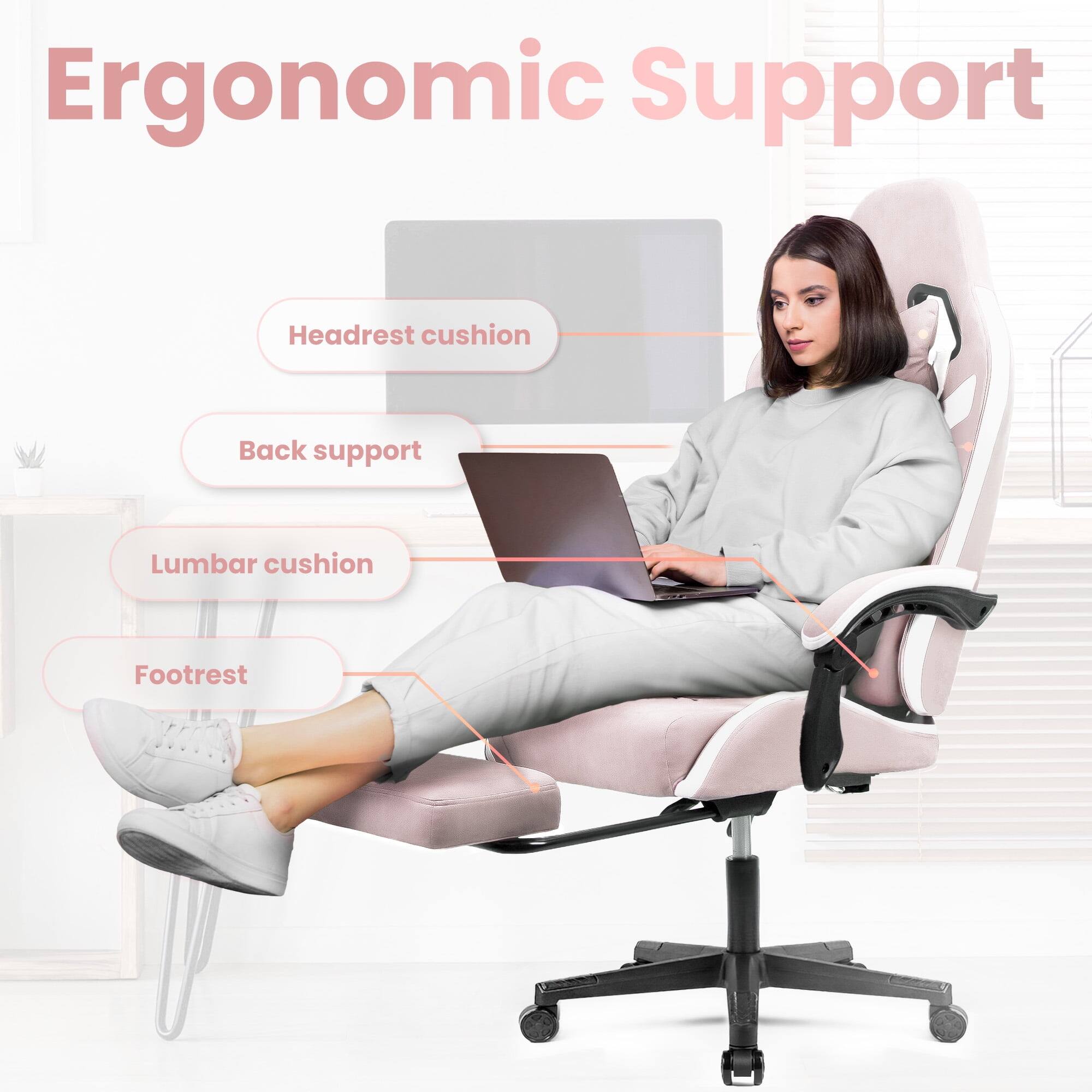 Ergonomic Support

- Headrest cushion
- Back support
- Lumbar cushion
- Footrest