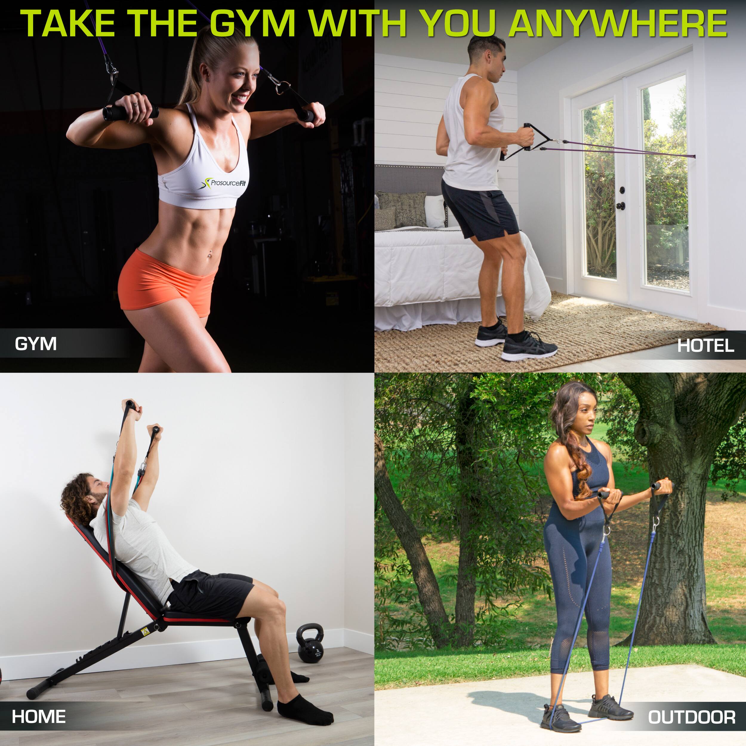 TAKE THE GYM WITH YOU ANYWHERE

ProsourceF
GYM
HOTEL
HOME
OUTDOOR