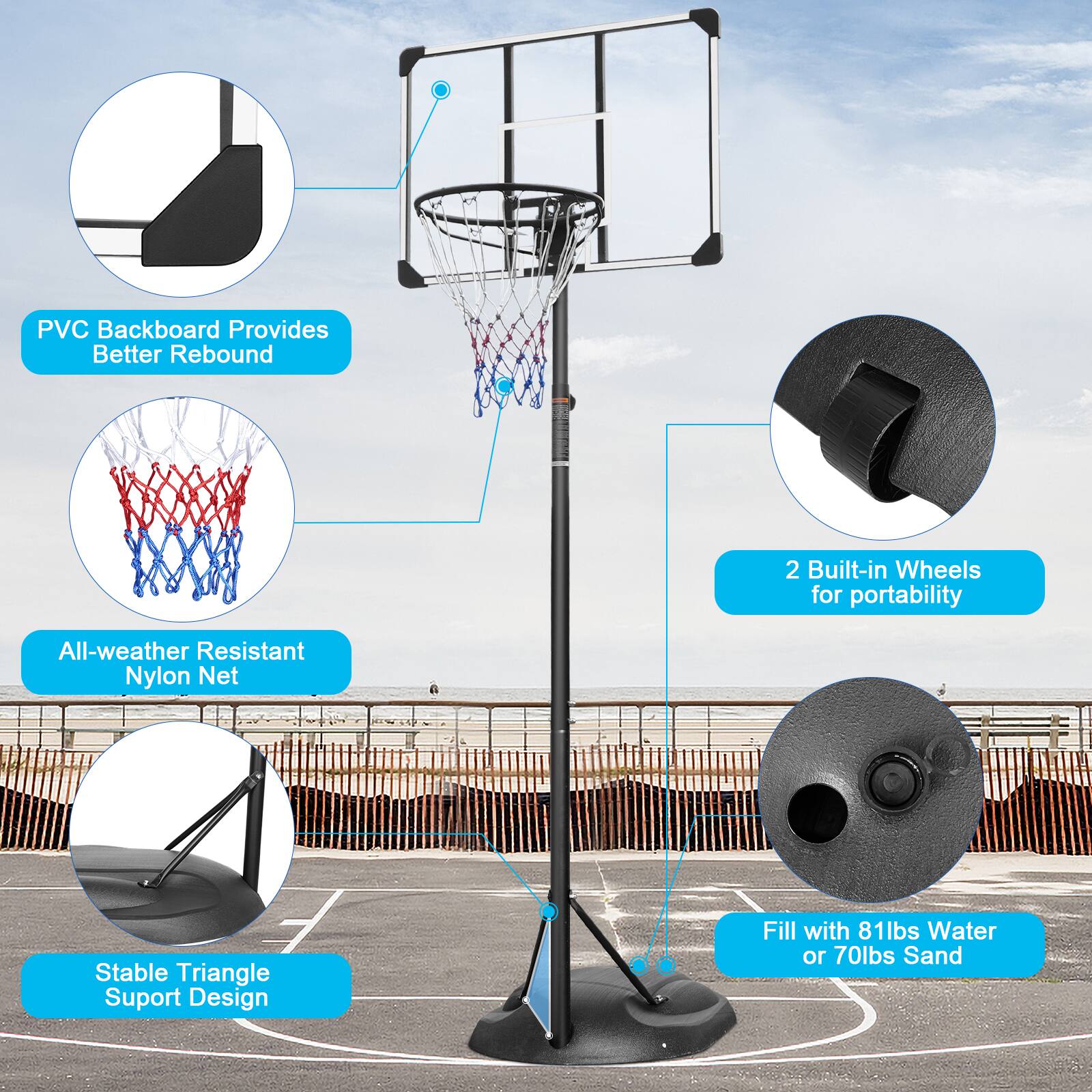 - PVC Backboard Provides Better Rebound
- All-weather Resistant Nylon Net
- Stable Triangle Support Design
- 2 Built-in Wheels for portability
- Fill with 81lbs Water or 70lbs Sand