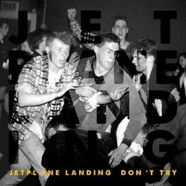Jetplane Landing - Don't Try - VINYL LP