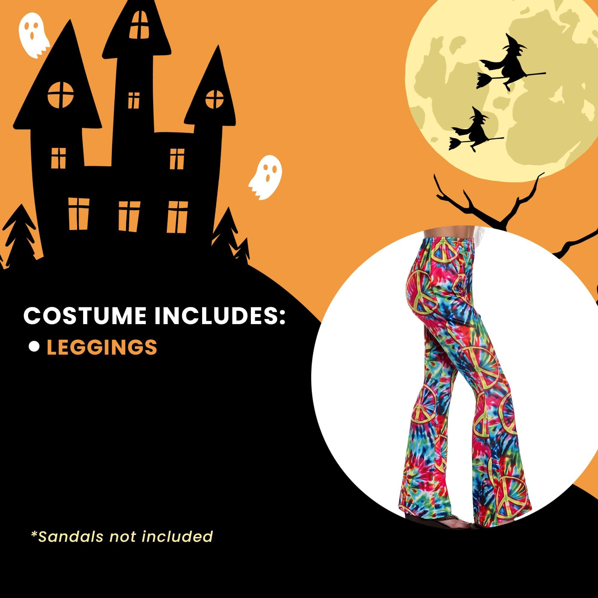 COSTUME INCLUDES:  
• LEGGINGS  

*Sandals not included